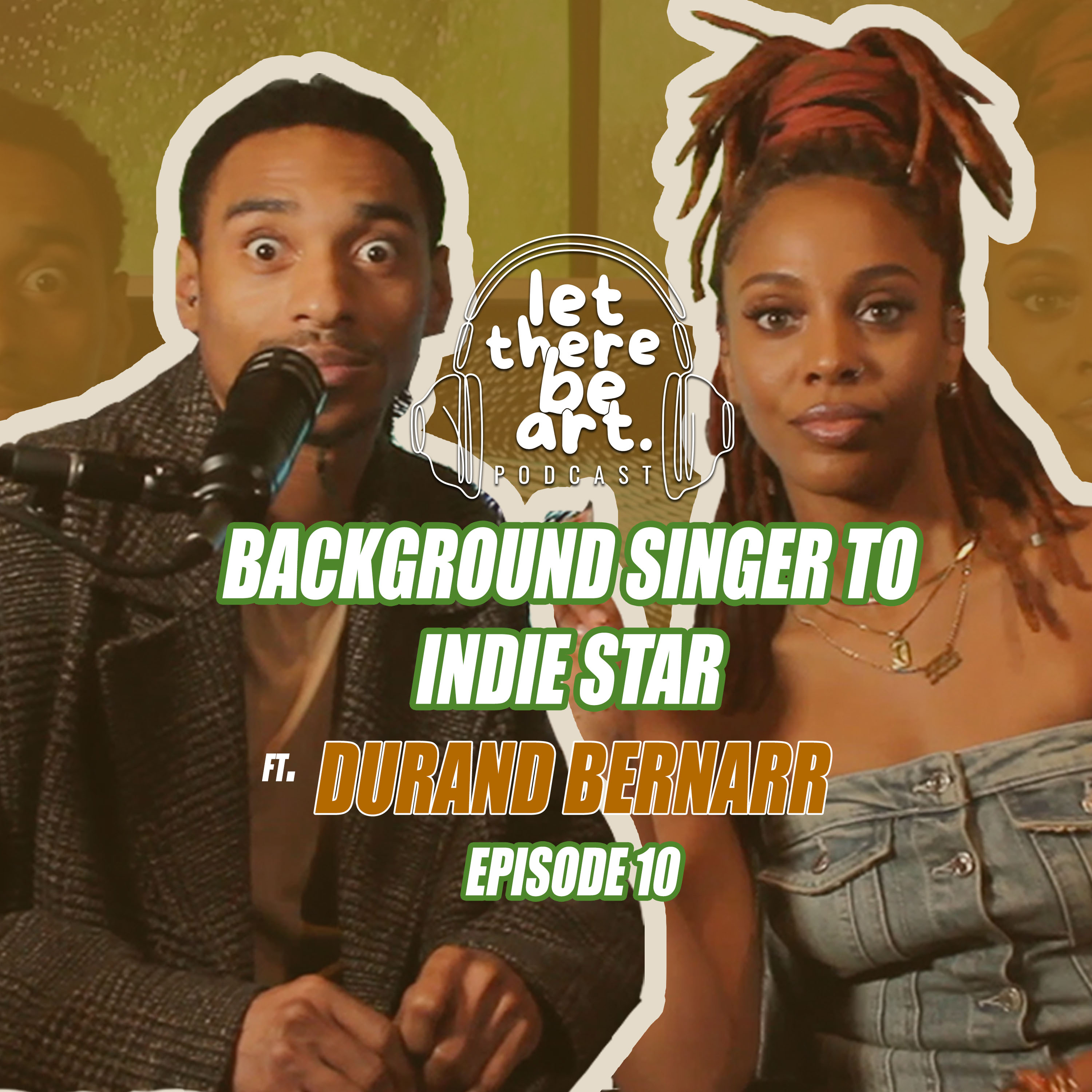 EP 10 - Background Singer to Indie Star, Durand Bernarr on becoming unapologetically authentic | LTBA EP. 10