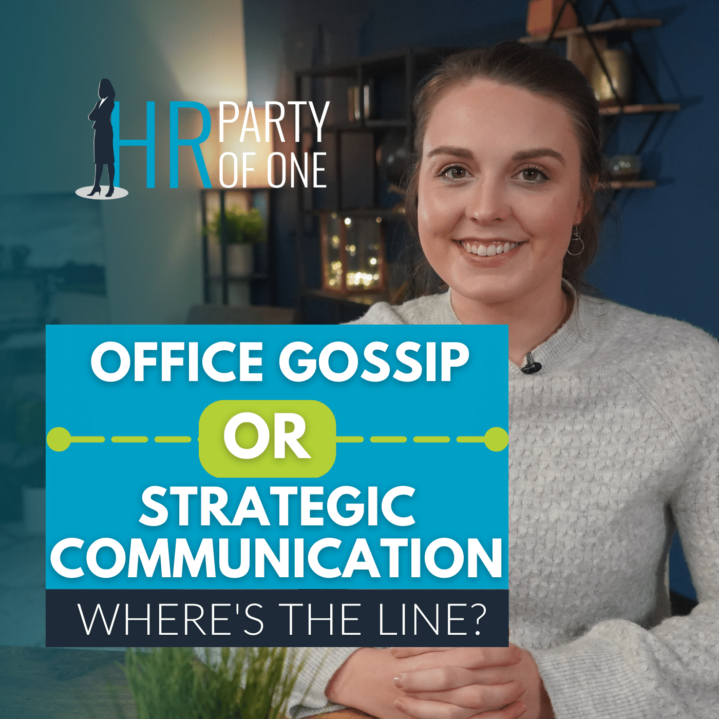 Office Gossip or Strategic Communication: Where's the Line?