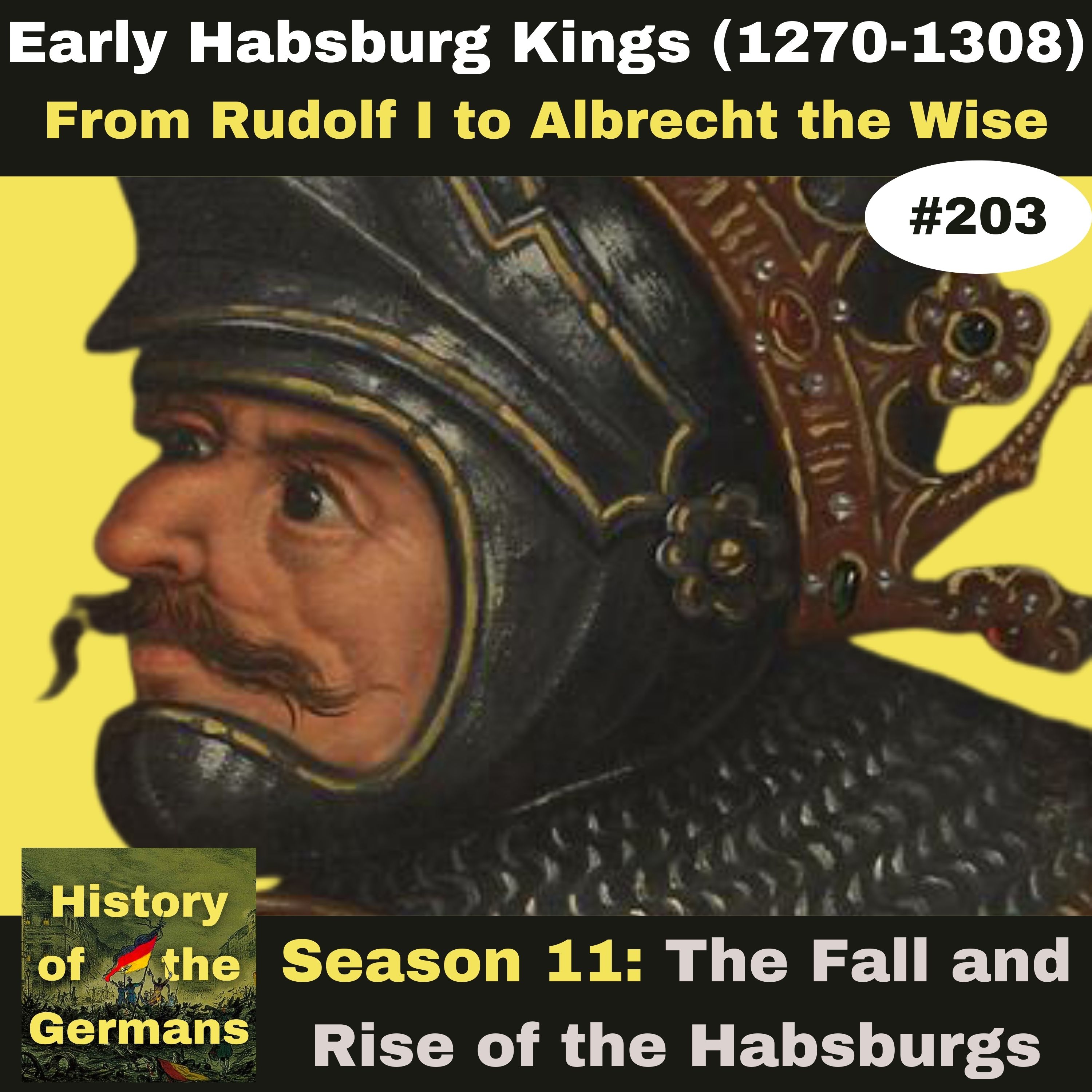 Ep. 203 – From Rudolf I to Albrecht the Wise 1273-1358
