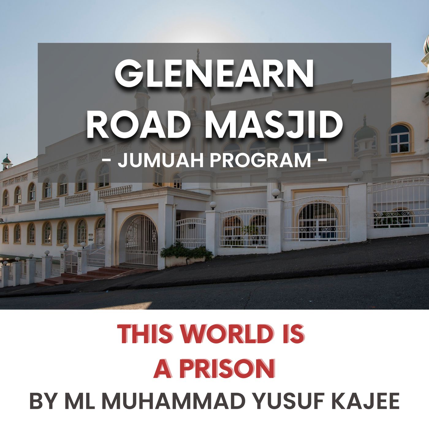 This world is a prison by ML Muhammad Yusuf Kajee