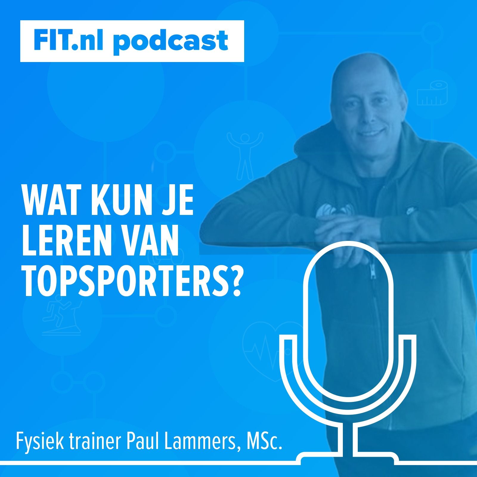 #37: Hoe maak je een topsporter nog beter? - Fysiek trainer Paul Lammers, MSc.