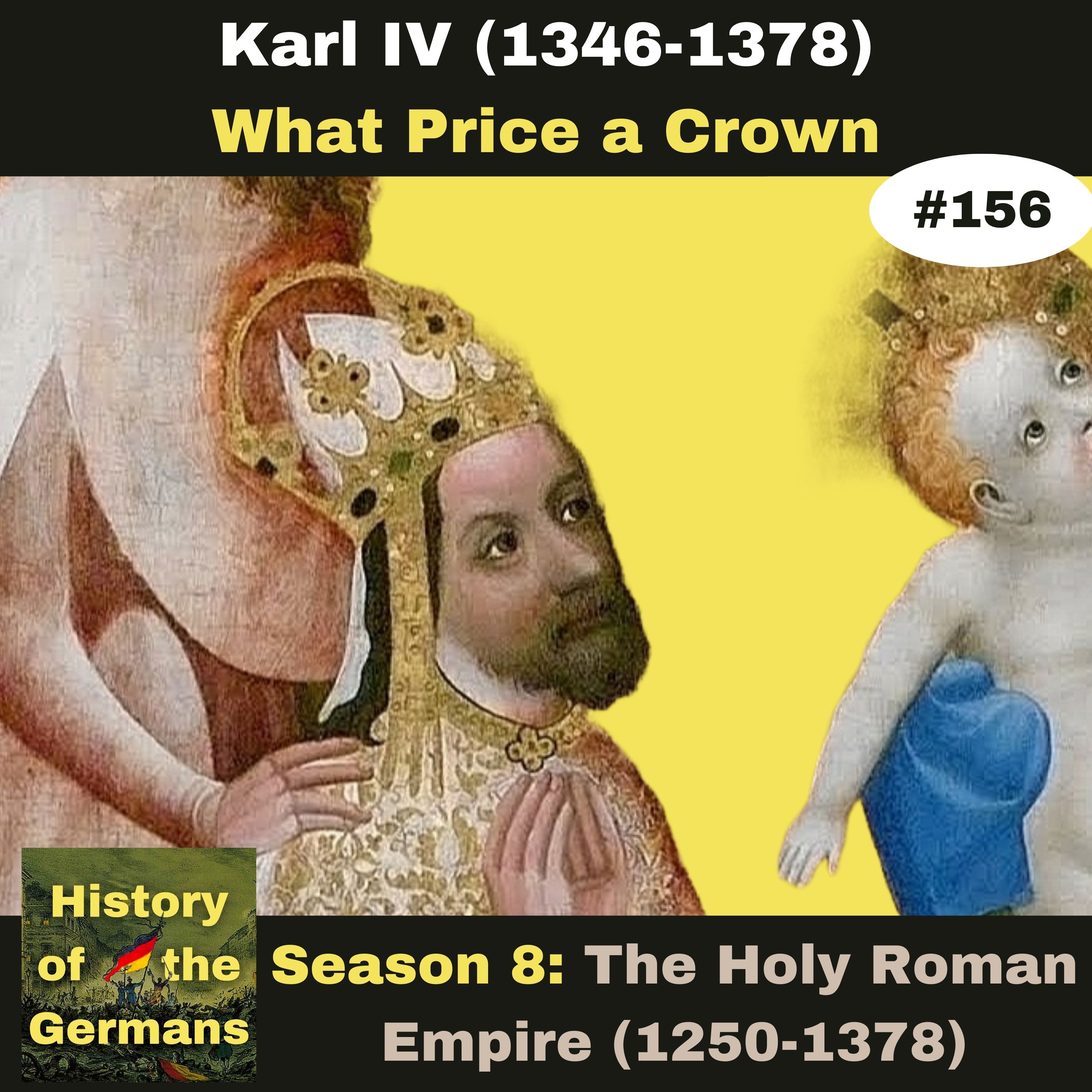 Ep. 156: Karl IV (1346-1378) - What Price a Crown