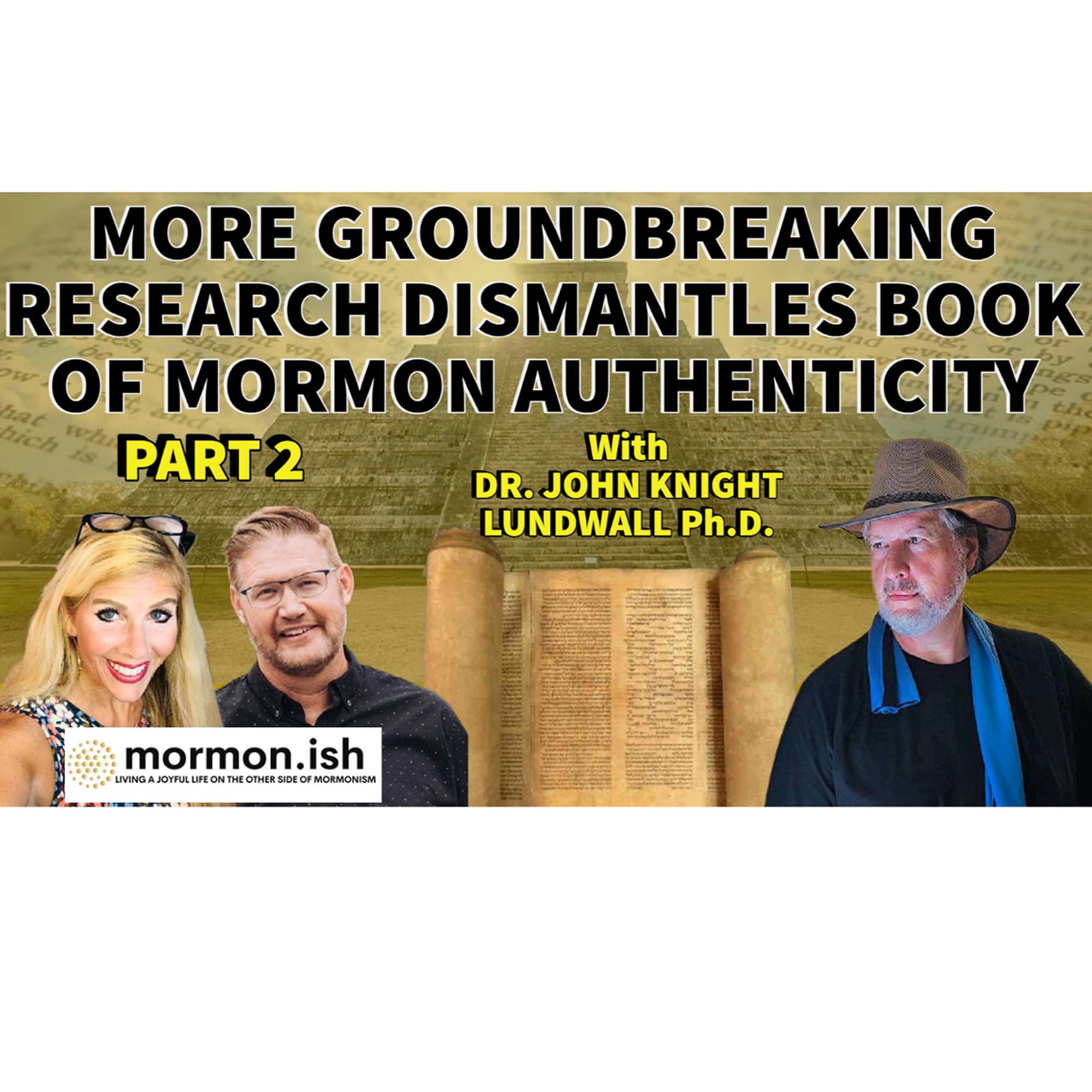 cover of episode Part 2: More Groundbreaking Research Dismantles Book of Mormon Authenticity w/ Dr. John Lundwall