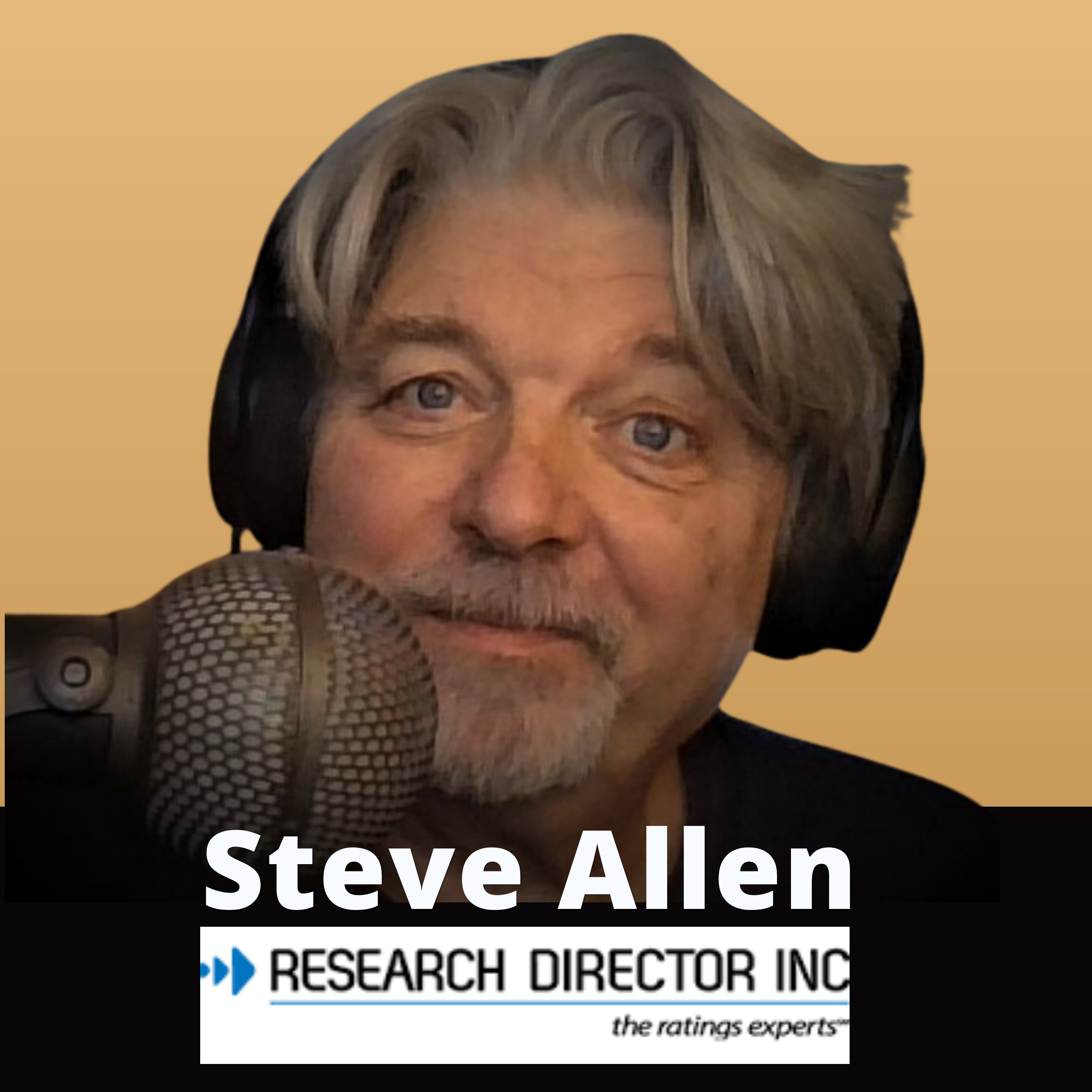 Nielsen Ratings: Are They Still the Gold Standard? Guest: Steve Allan - The Research Director, Inc.