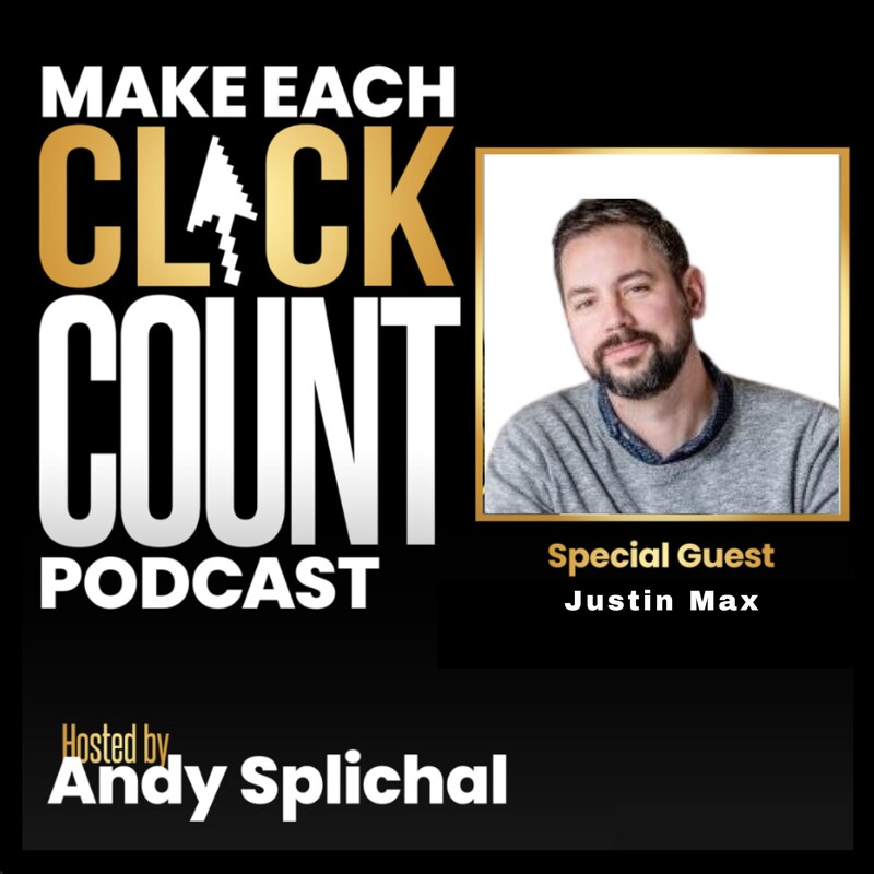 Artwork for podcast Make Each Click Count Hosted By Andy Splichal