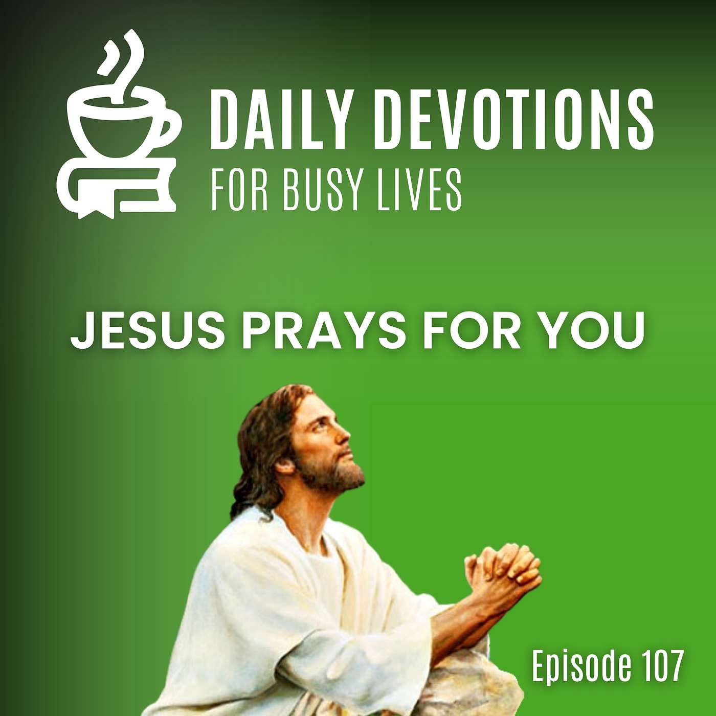 Jesus Prays for You