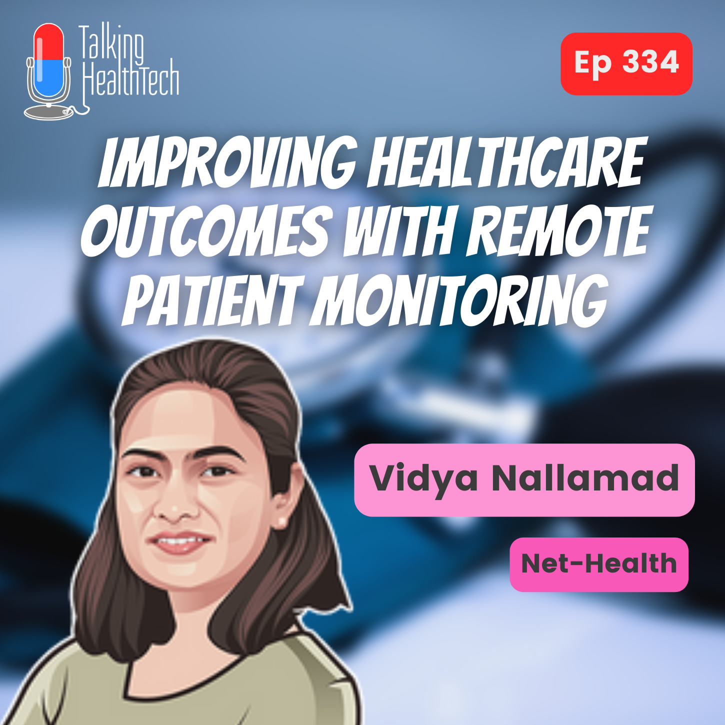 339 - Improving Healthcare Outcomes with Remote Patient Monitoring. Vidya Nallamad, Net-Health