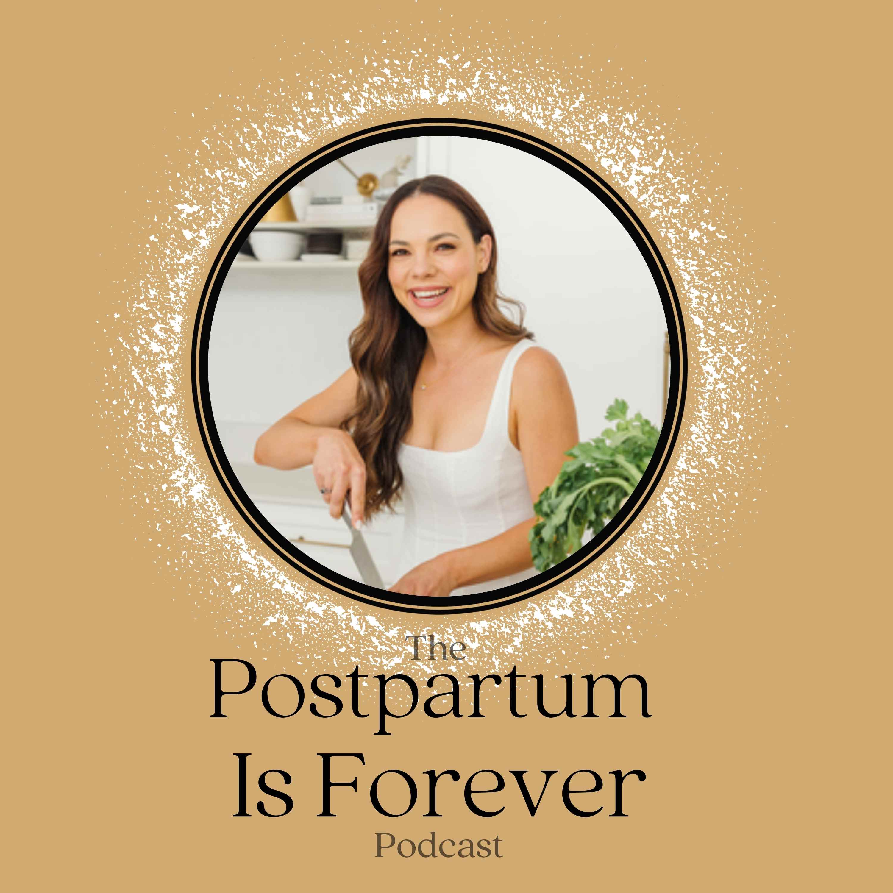 Postpartum Is Forever - with Keturah Stoltenberg