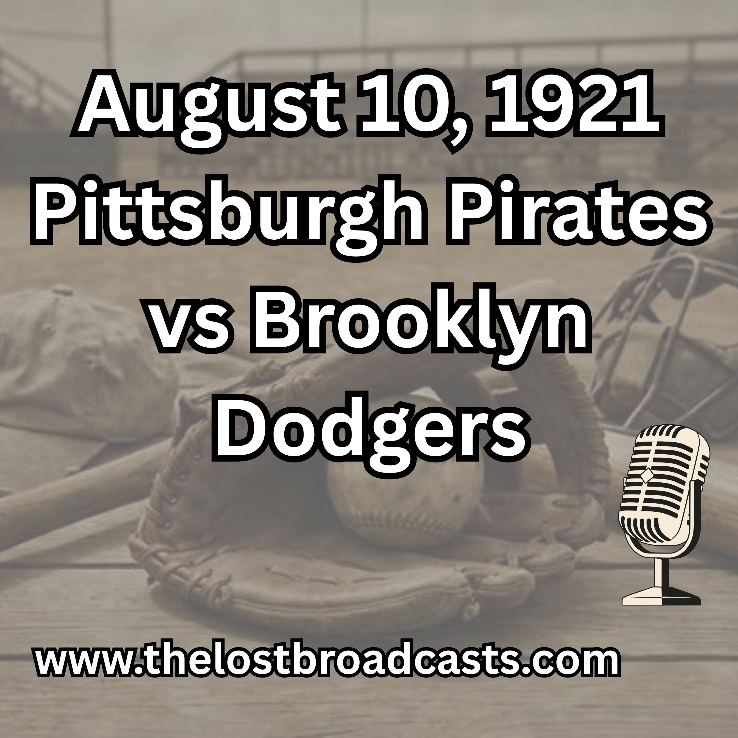 August 10, 1921 Pittsburgh Pirates vs Brooklyn Dodgers