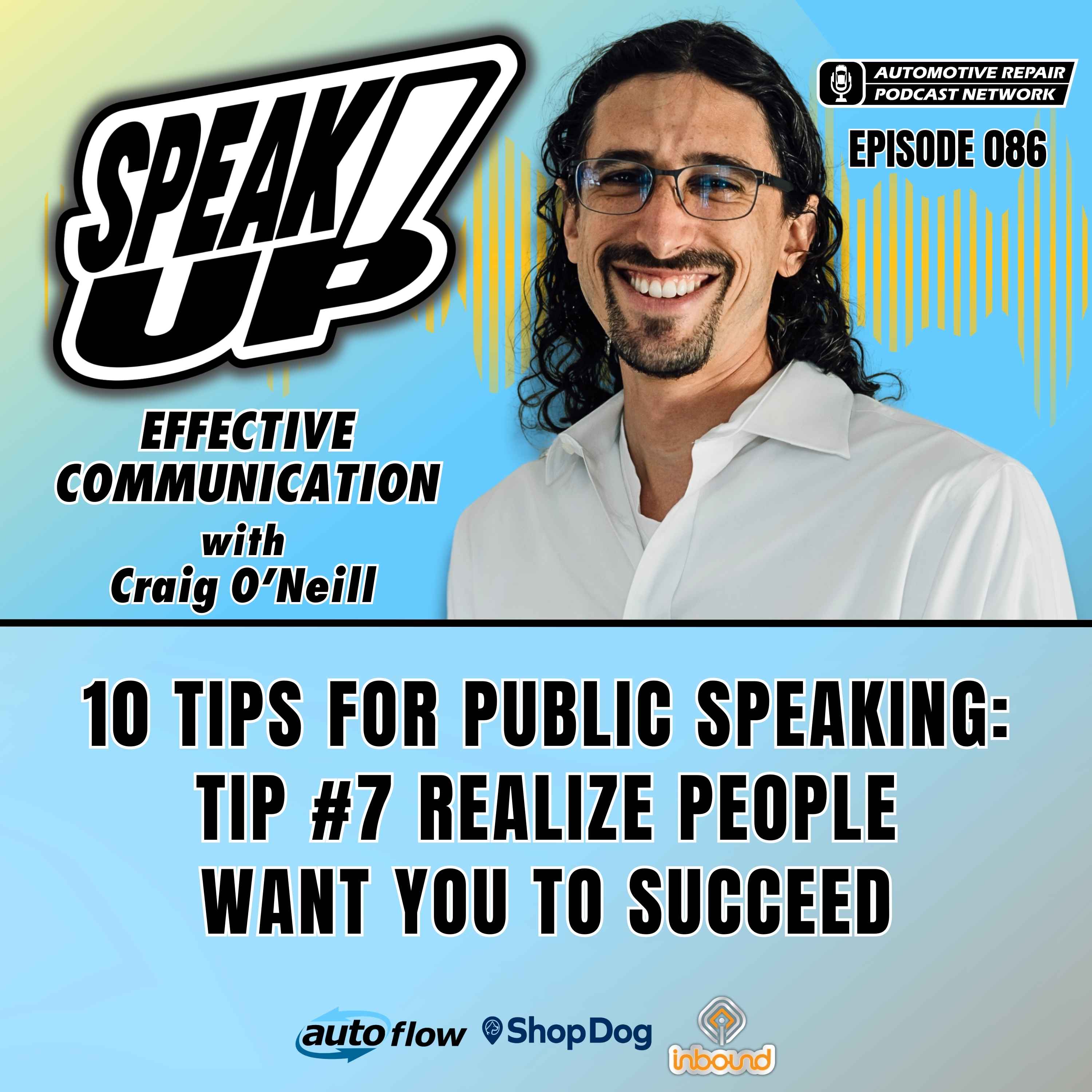 10 Tips For Public Speaking: Tip #7 Realize People Want You to Succeed [E086] episode artwork