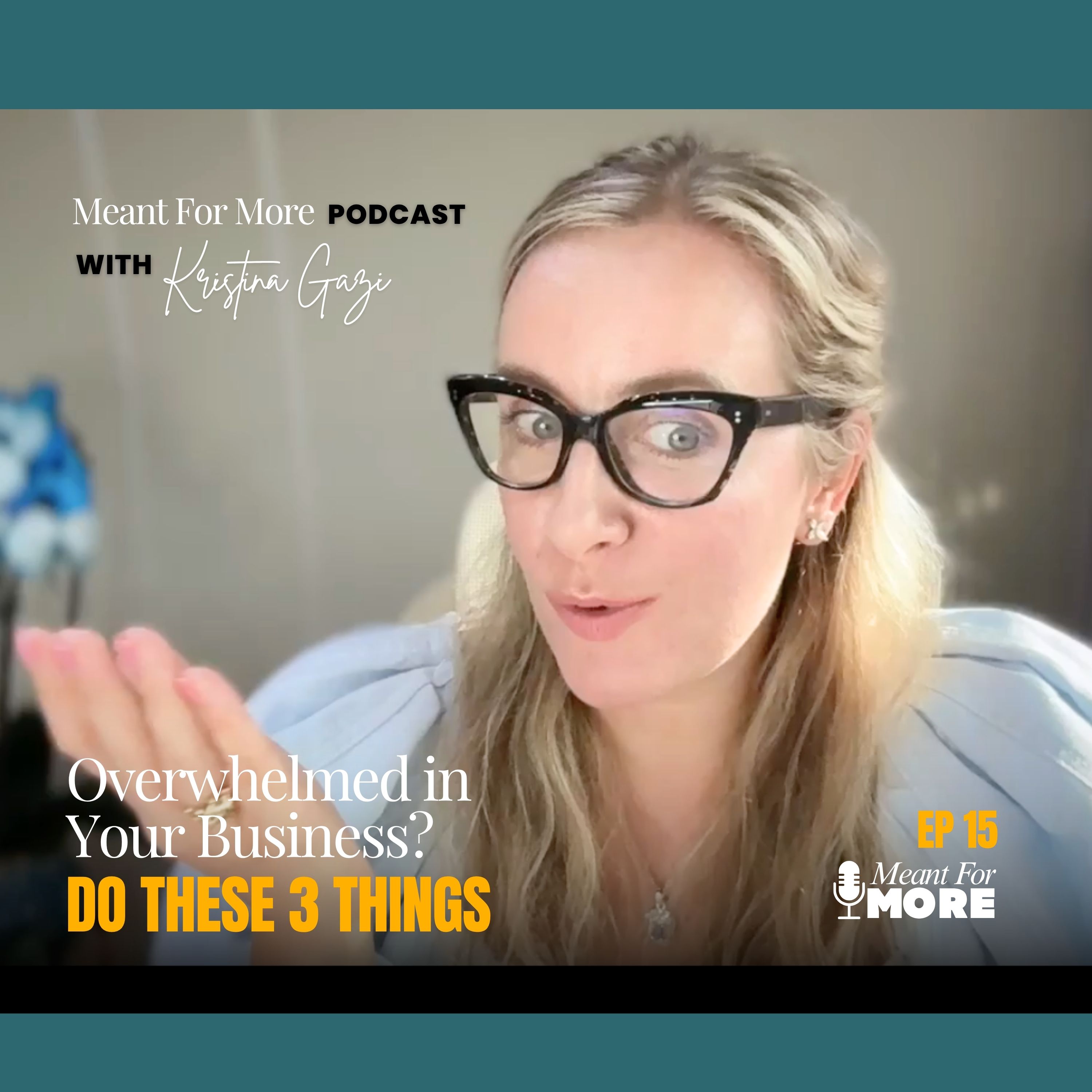 Overwhelmed in Your Business? Do These 3 Things episode artwork