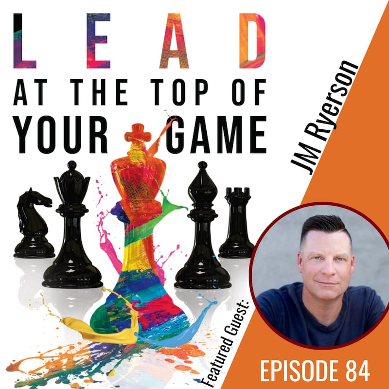 Artwork for podcast Lead at the Top of Your Game