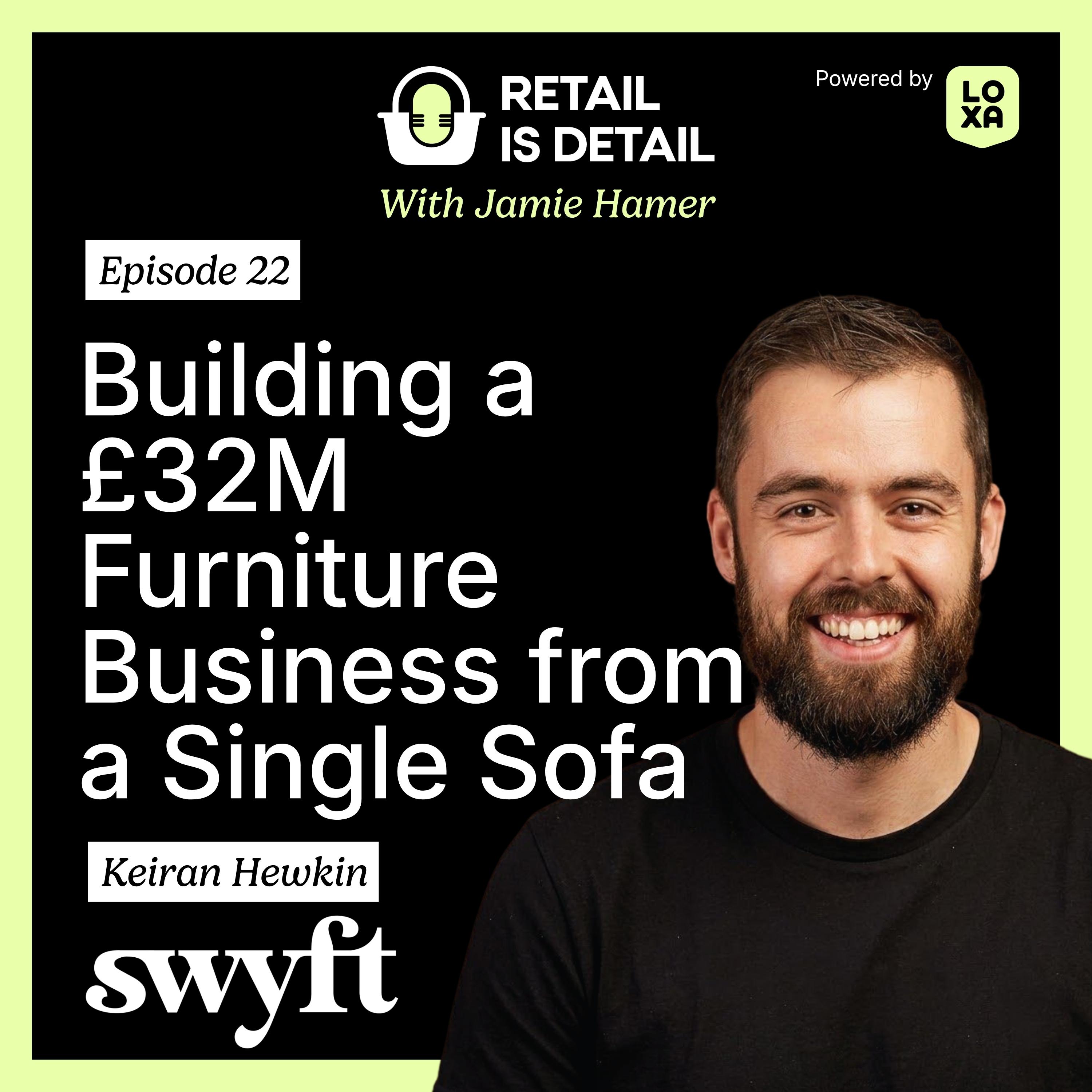 Keiran Hewkin on Building a £32M Furniture Business from a Single Sofa episode artwork