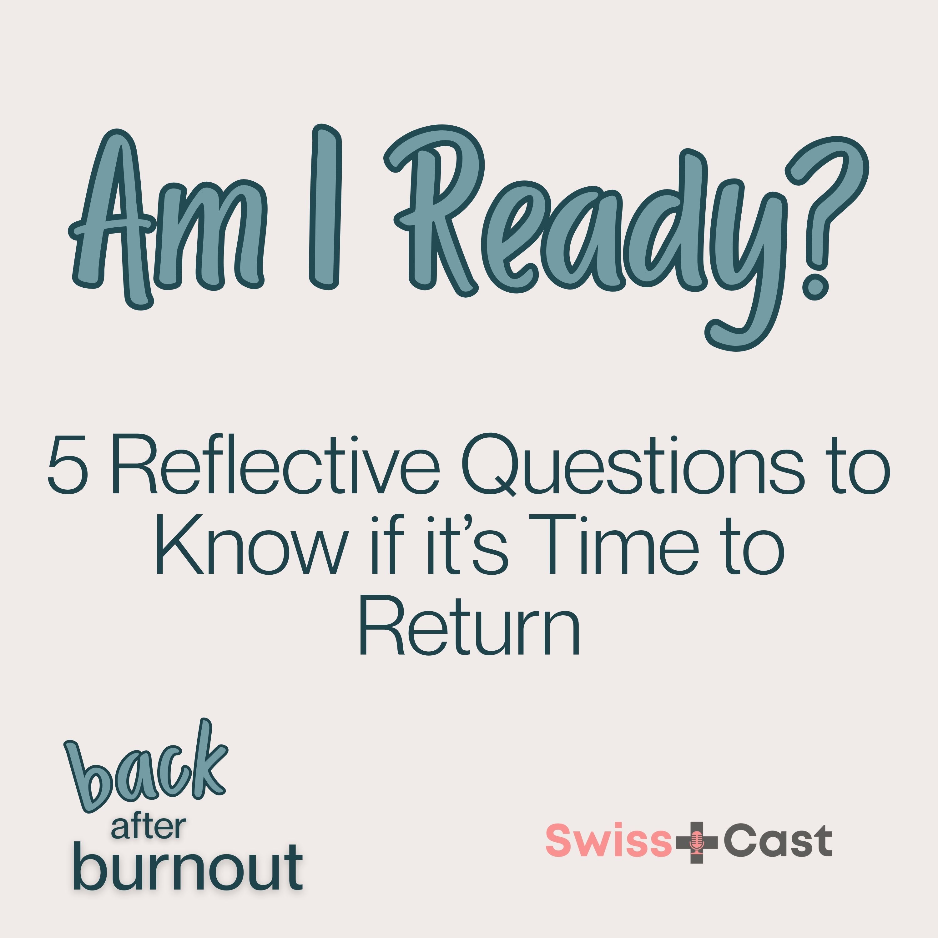 Am I Ready? Five Reflective Questions to Know if it’s Time To Return