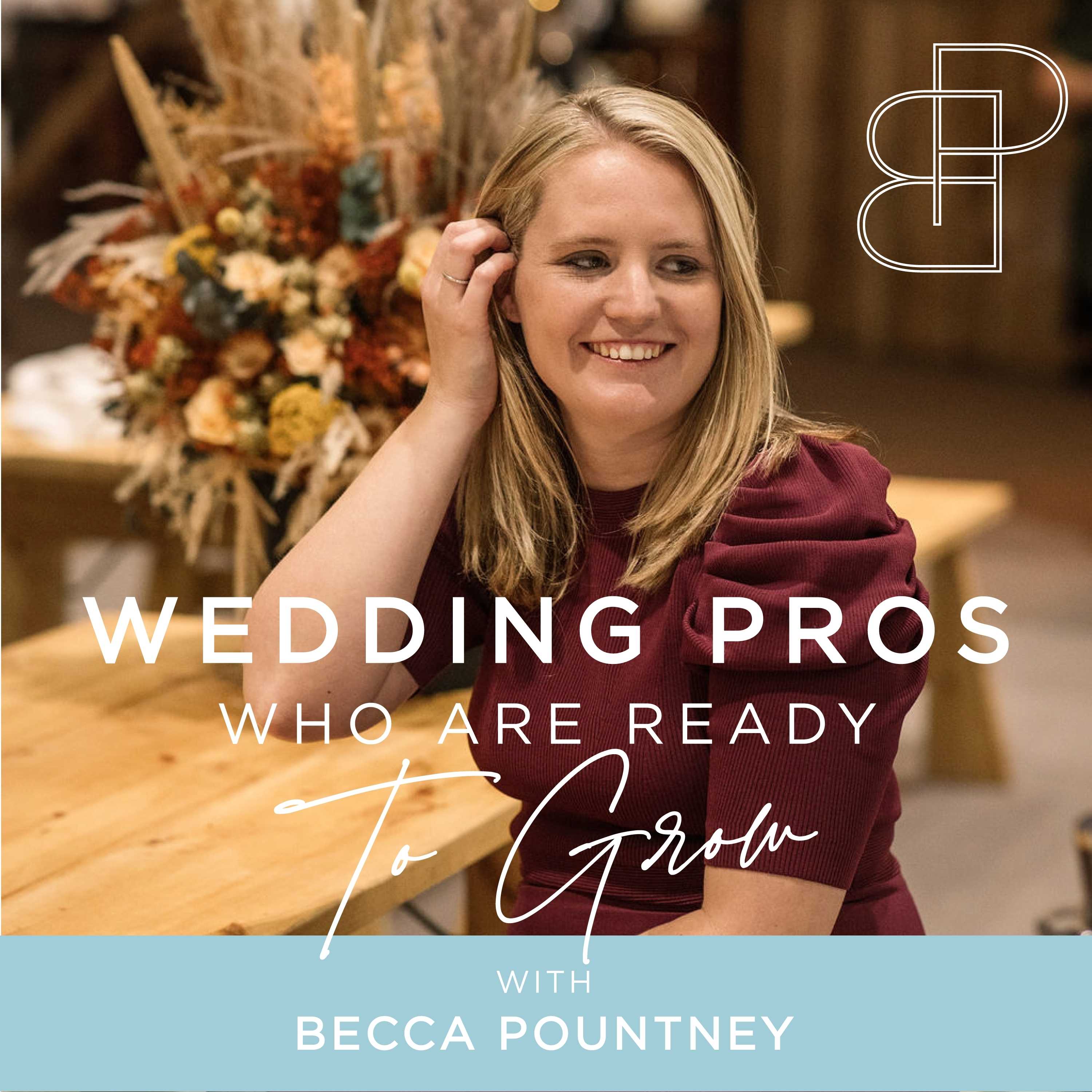 Artwork for podcast Wedding Pros who are ready to grow - with Becca Pountney