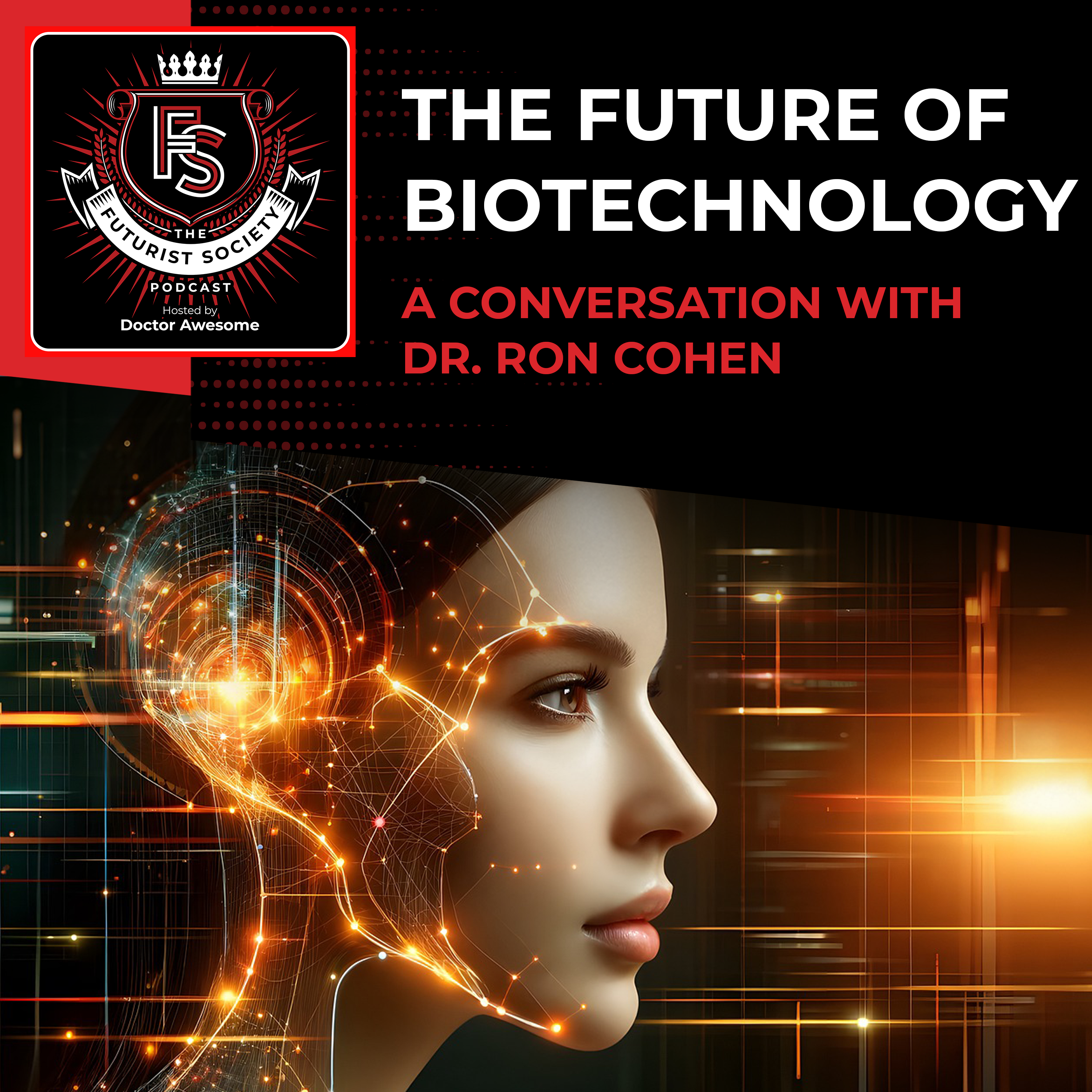 The Future of Biotechnology - A Conversation with Dr. Ron Cohen