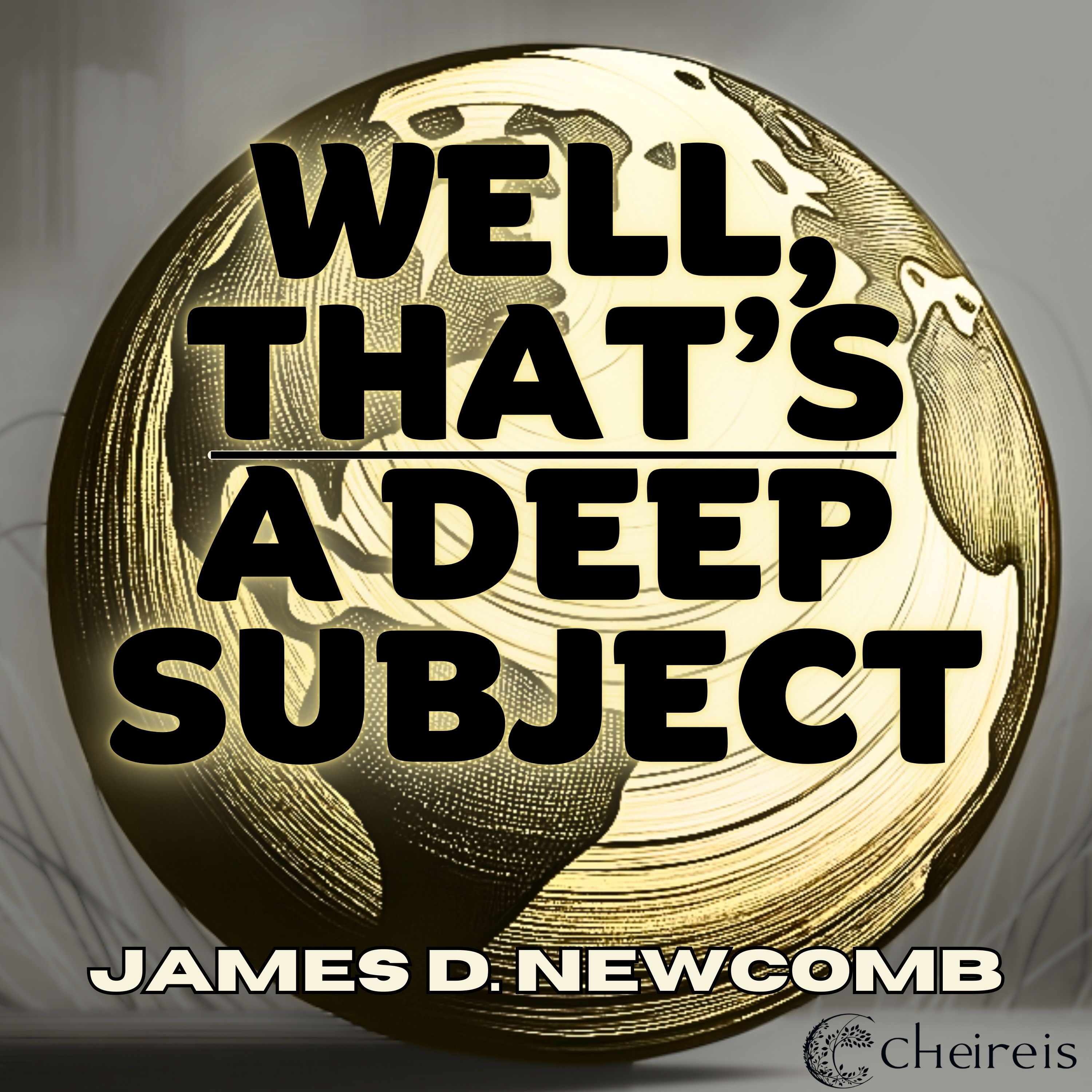 Well, That\'s A Deep Subject.