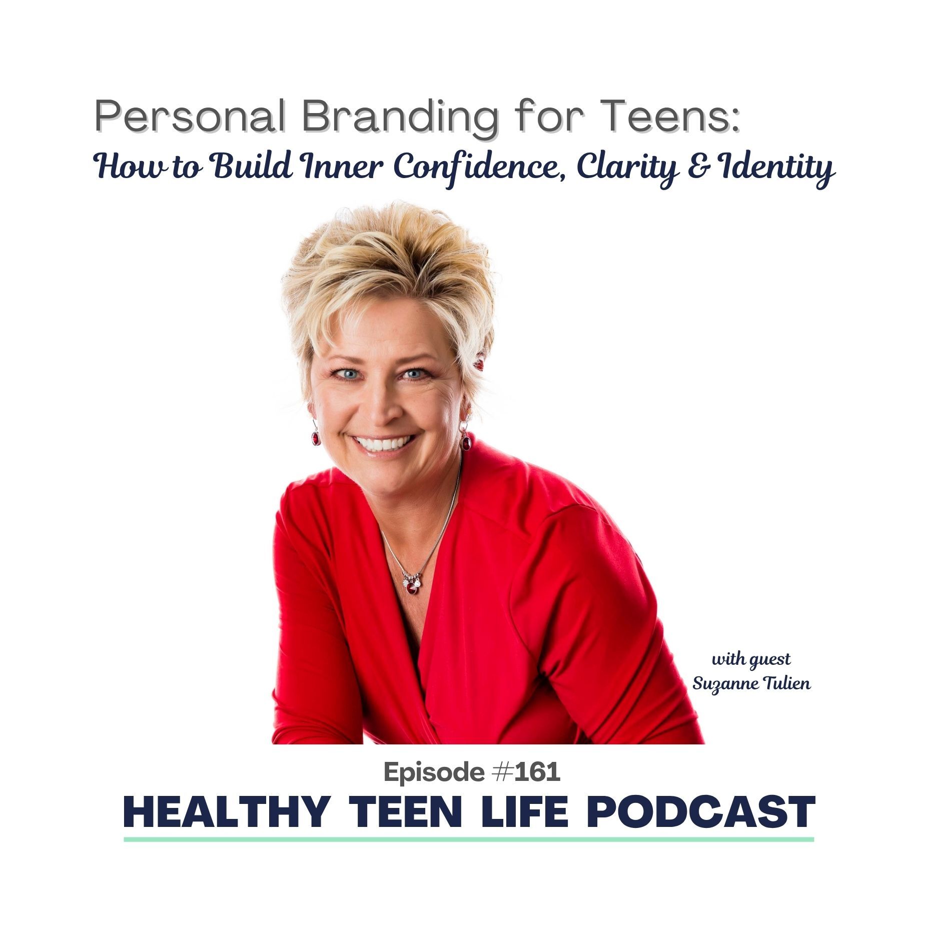 161: Personal Branding for Teens - How to Build Inner Confidence, Clarity & Identity episode artwork