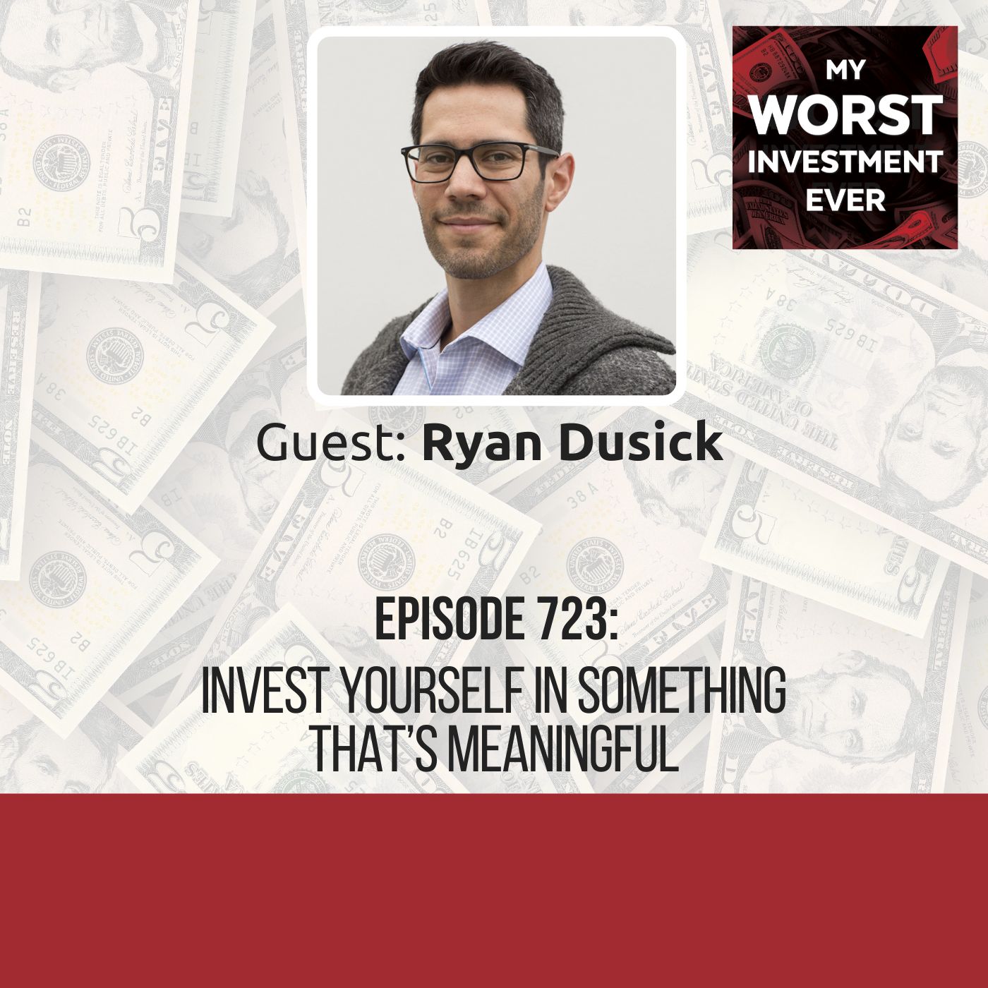 Ryan Dusick – Invest Yourself in Something That’s Meaningful