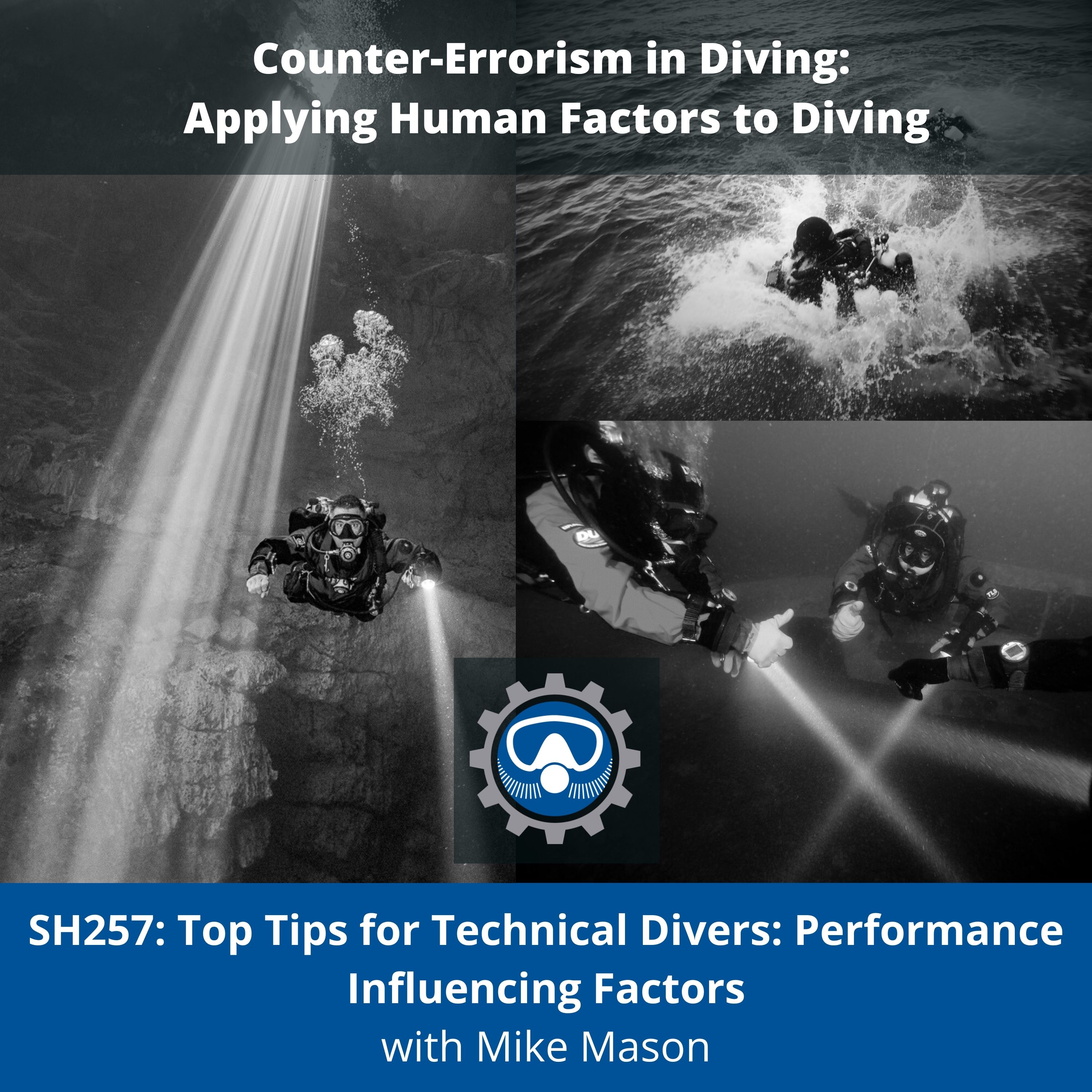 SH257: Top Tips for Technical/Cave Divers: Performance Influencing Factors - Even the best of us are only human