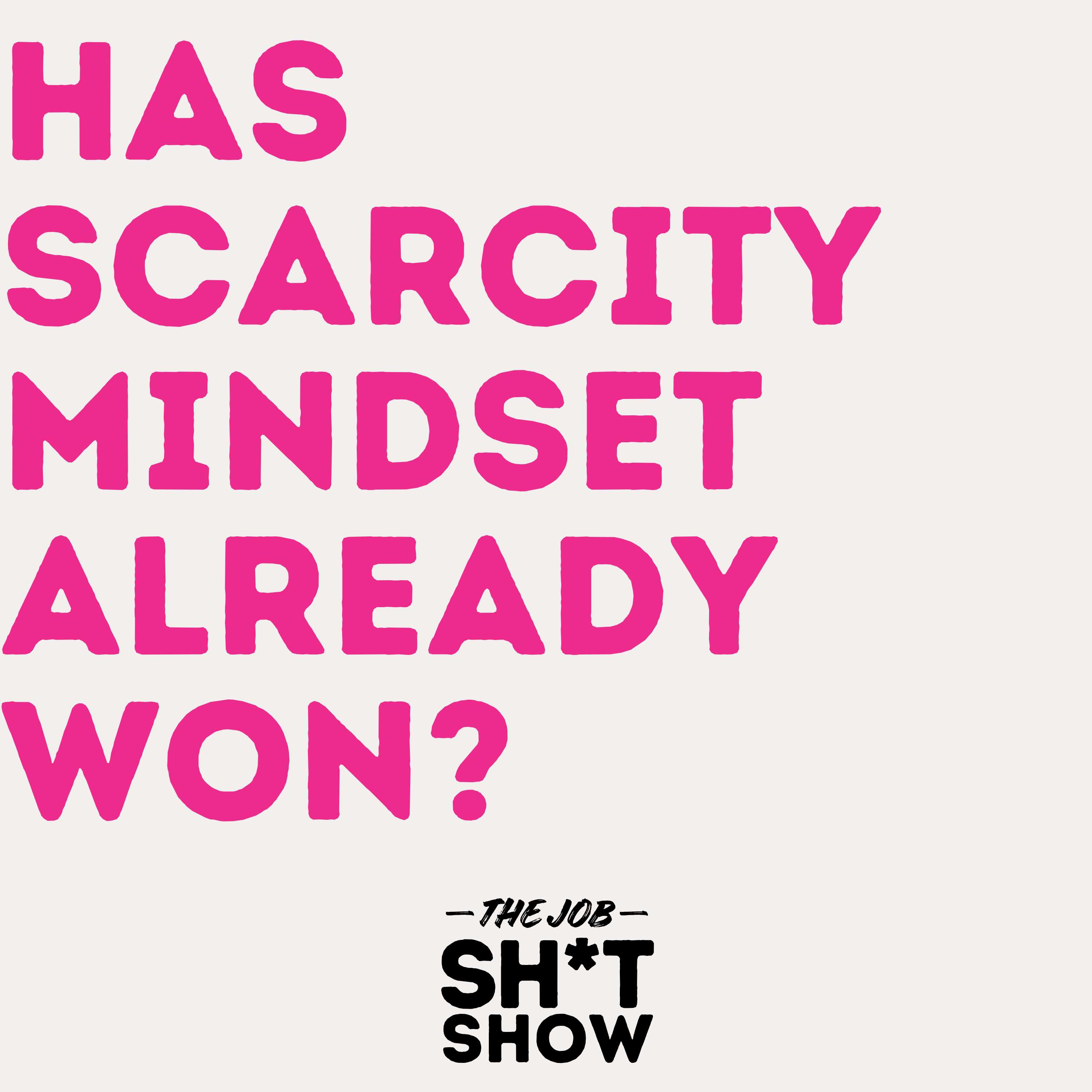 Has Scarcity Mindset Already Won? episode artwork