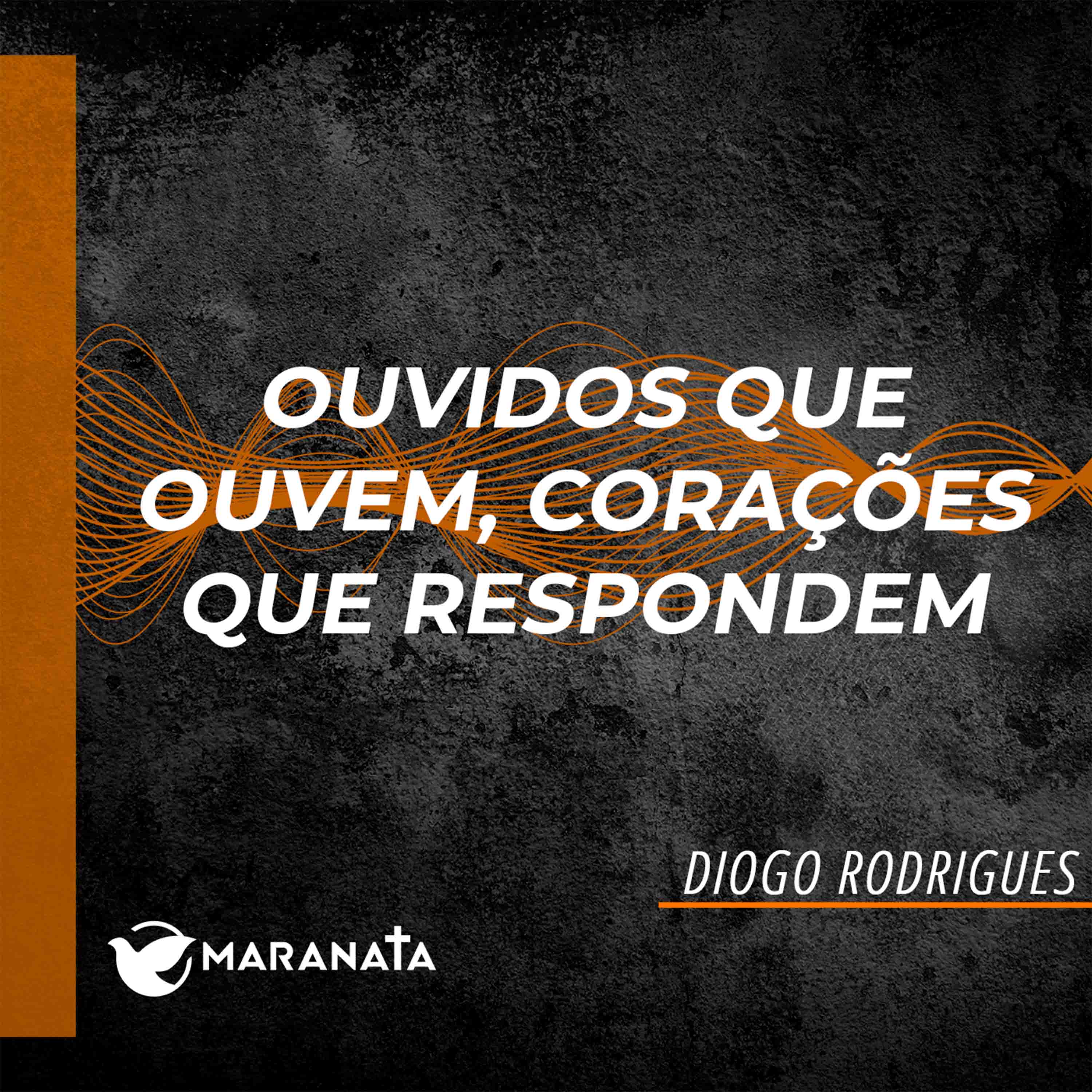 Ouvidos que ouvem, corações que respondem - Diogo Rodrigues episode artwork