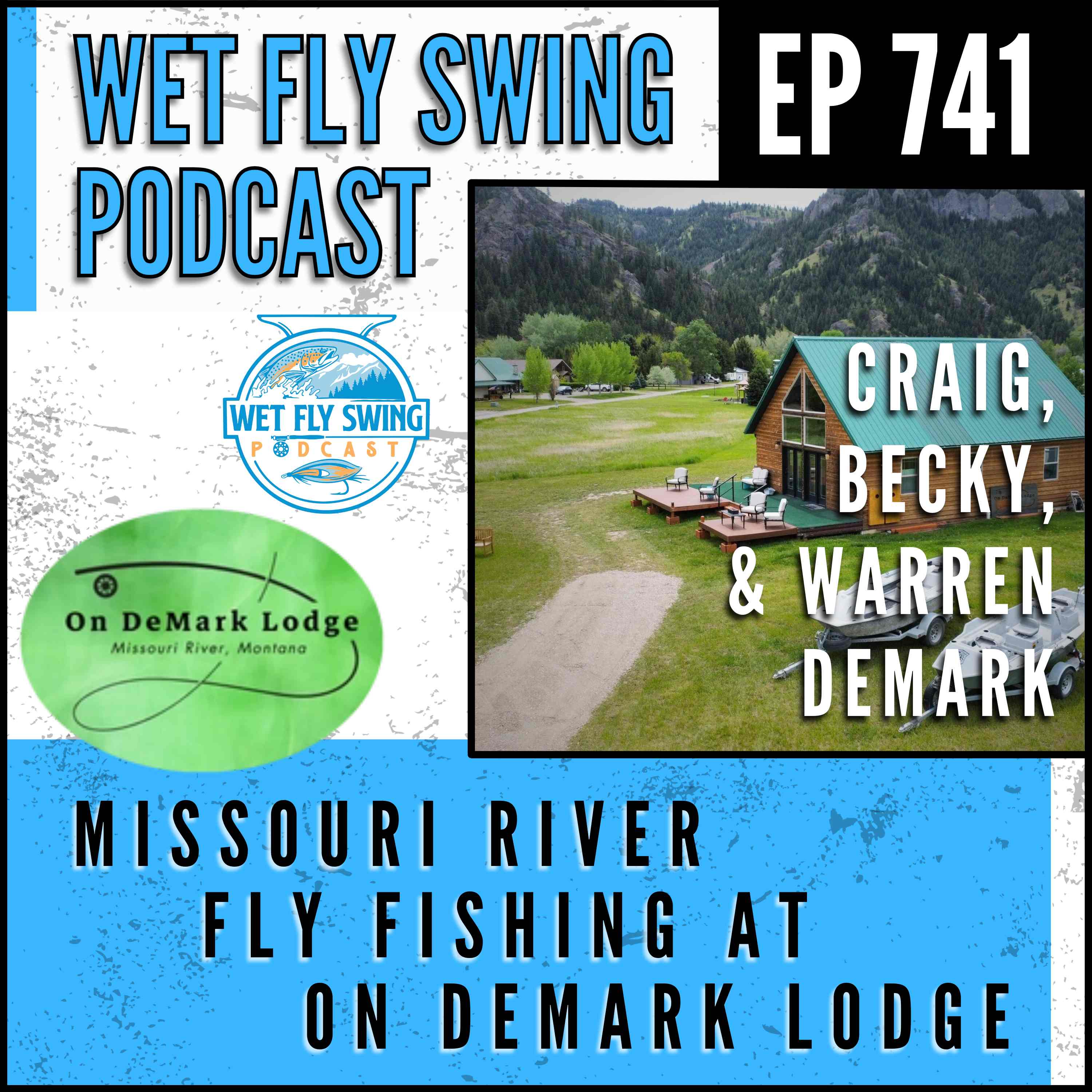 741 | Missouri River Fly Fishing at On Demark Lodge with Craig, Becky, and Warren DeMark episode artwork