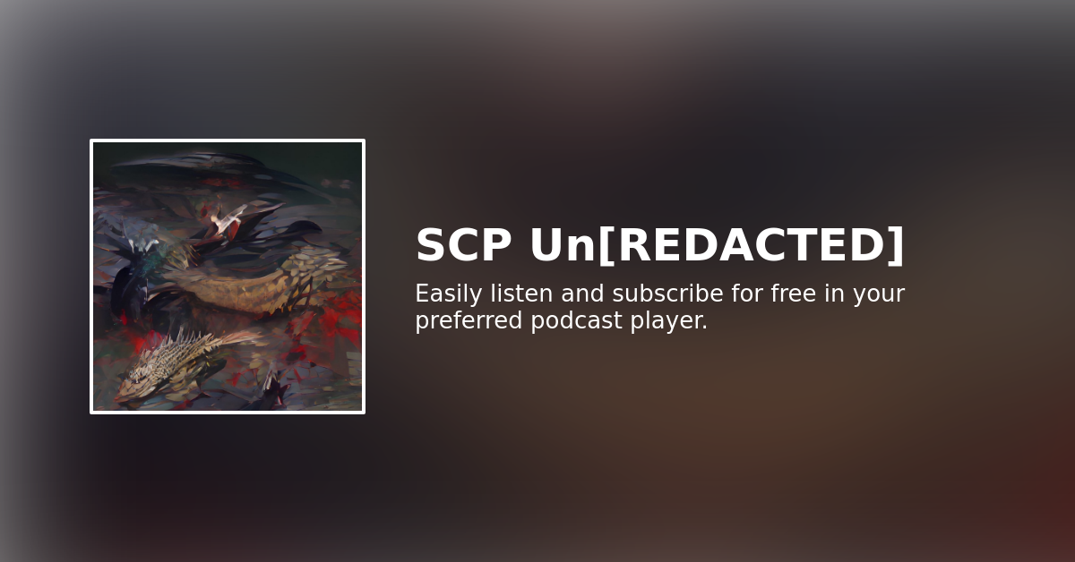Amazing SCP's That You've Never Heard Of, [REDACTED] SCP Podcast Ep. #8, ▻ Listen To Us on Spotify!    Join Joe and K as they discuss Amazing SCP's
