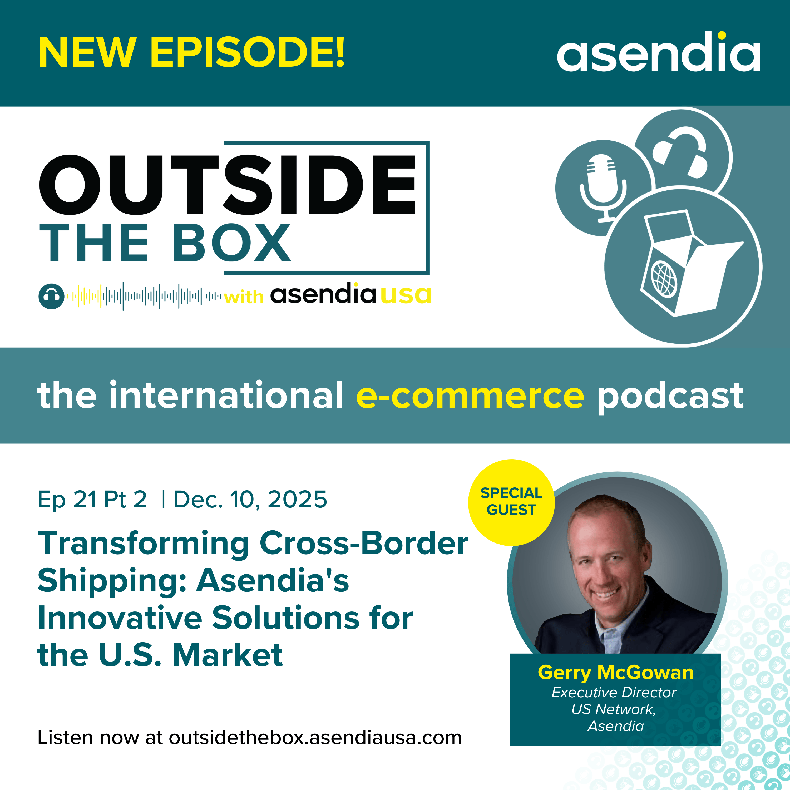 21 part 2: Transforming Cross-Border Shipping: Asendia's Innovative Solutions for the U.S. Market