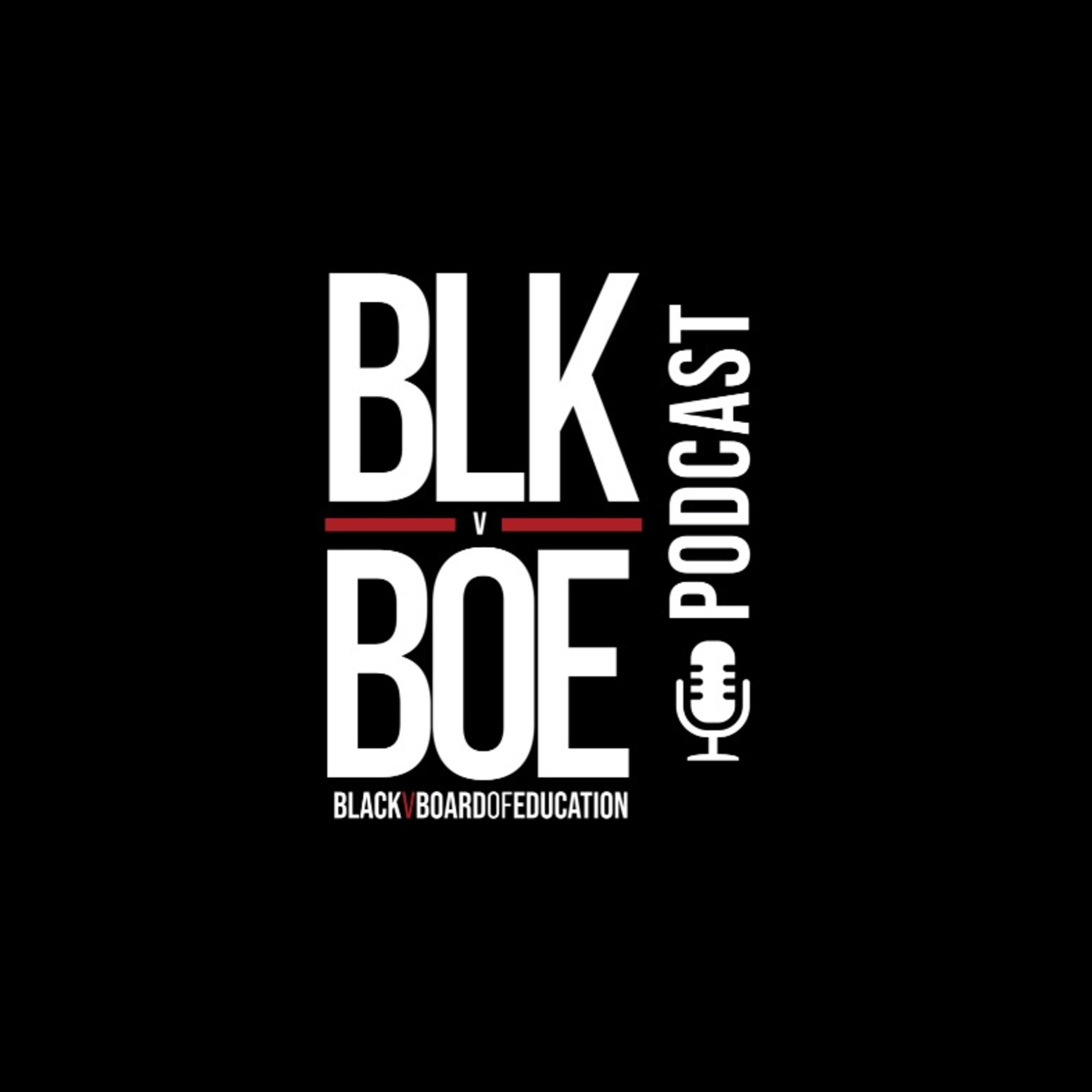 Black vs The Board of Education Podcast