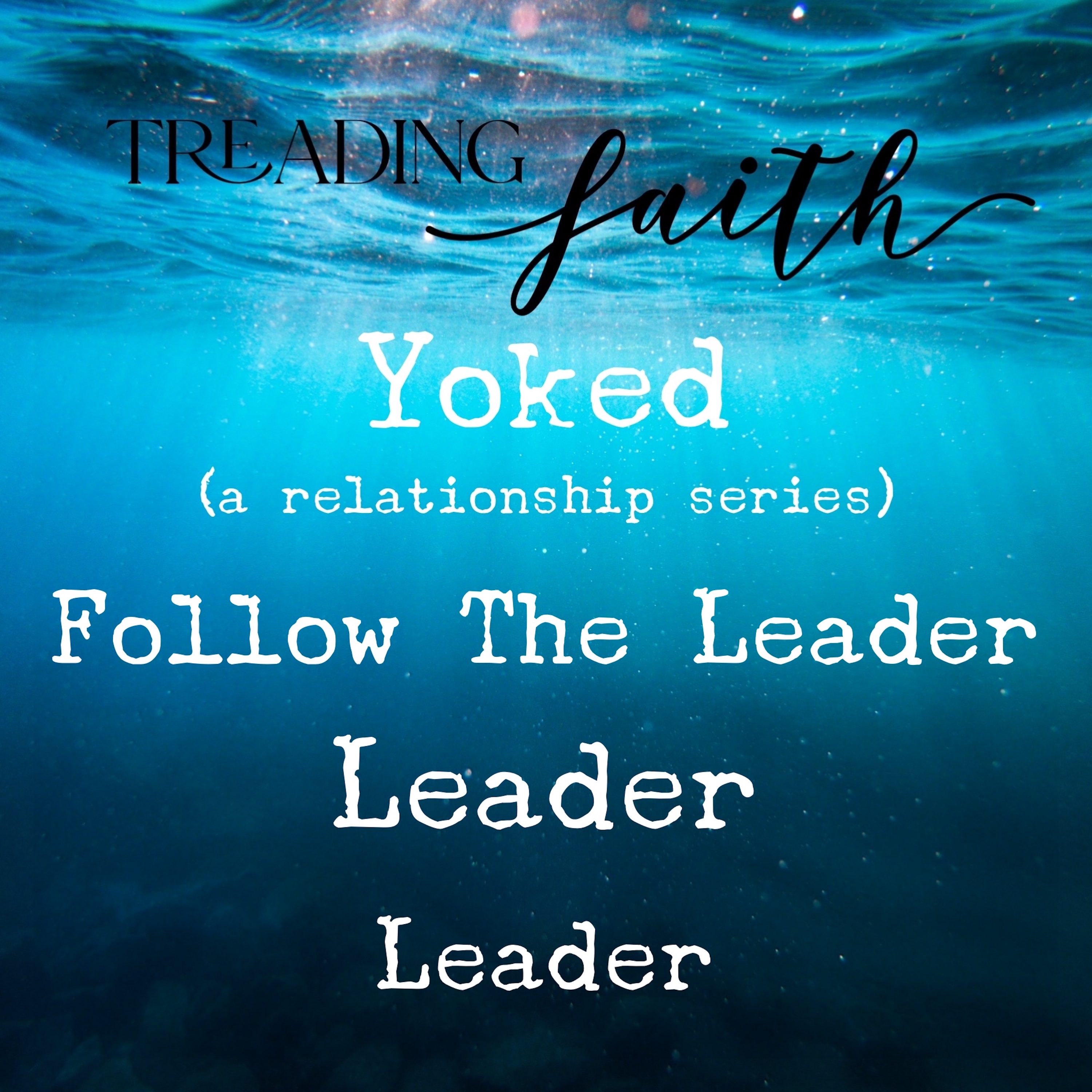 Yoked E4 - Submission To Proper Leadership