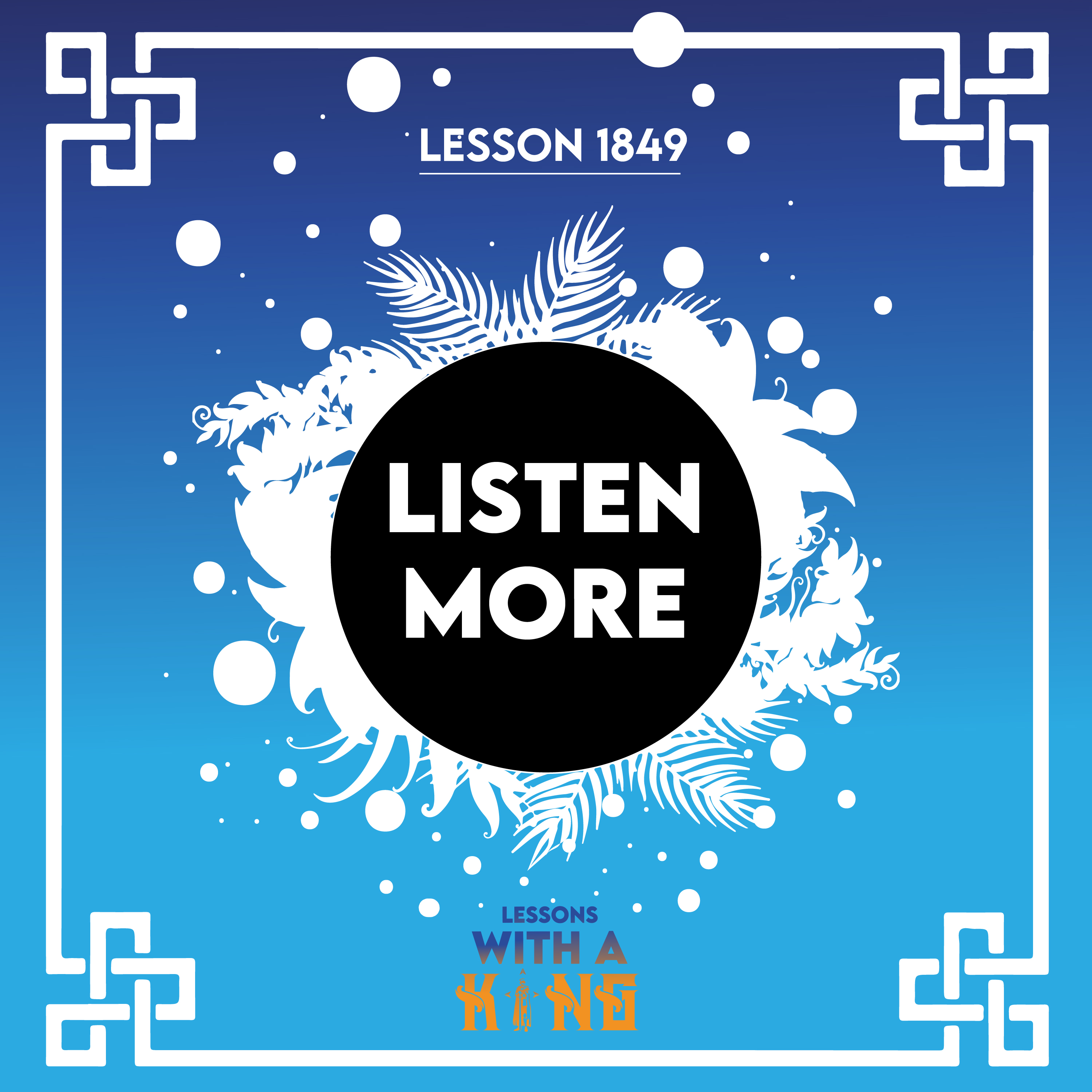 Lesson 1849: Listen More