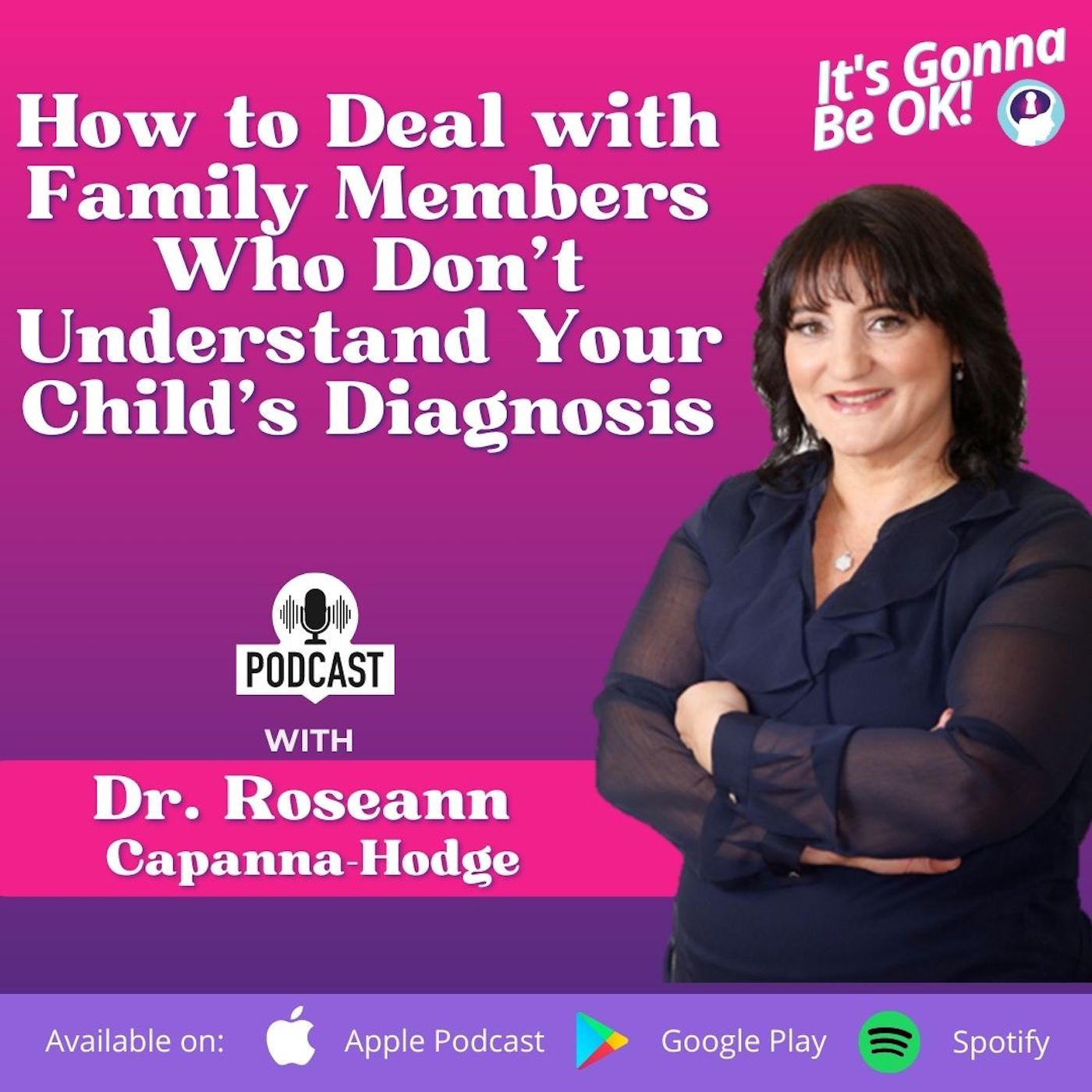 31: How to Deal with Family Members Who Don't Understand Your Child's Diagnosis