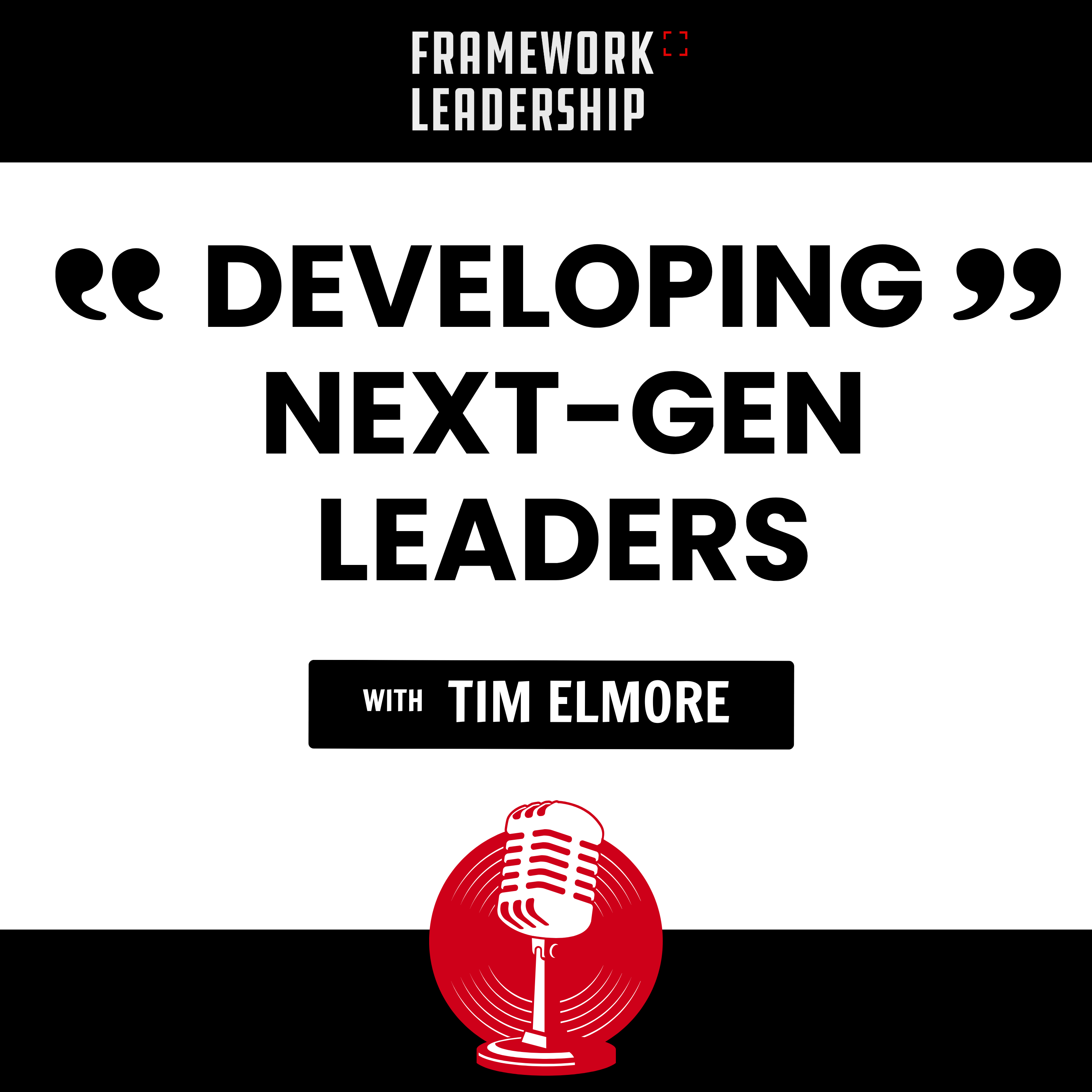 Developing Next-Gen Leaders- Tim Elmore