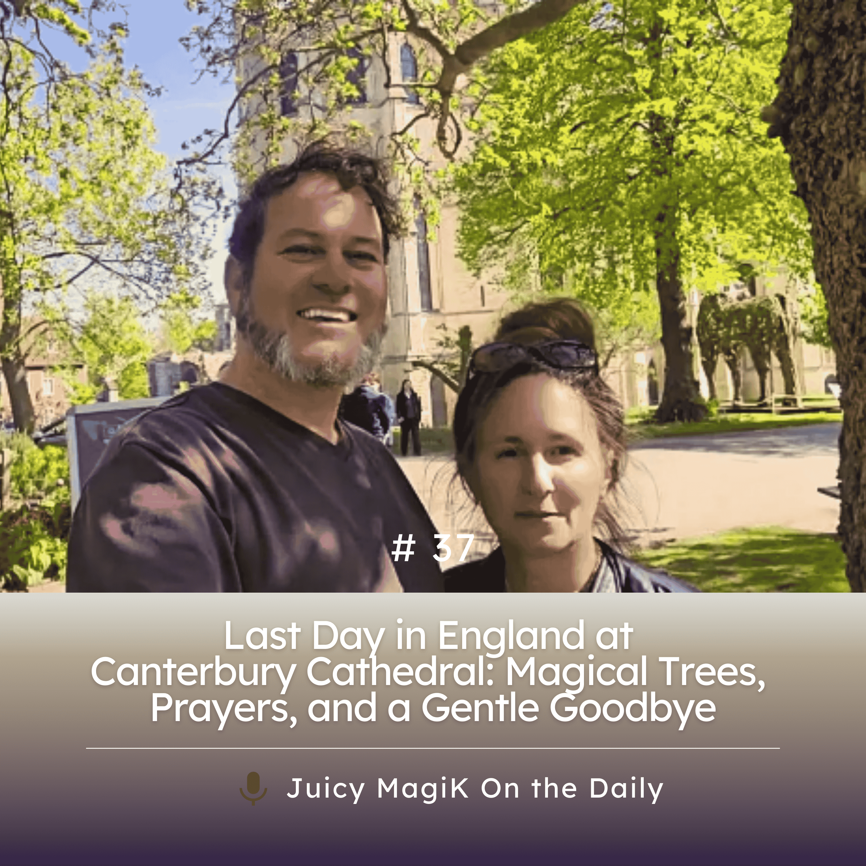 #37 - Last Day in England at Canterbury Cathedral: Magical Trees, Prayers, and a Gentle Goodbye