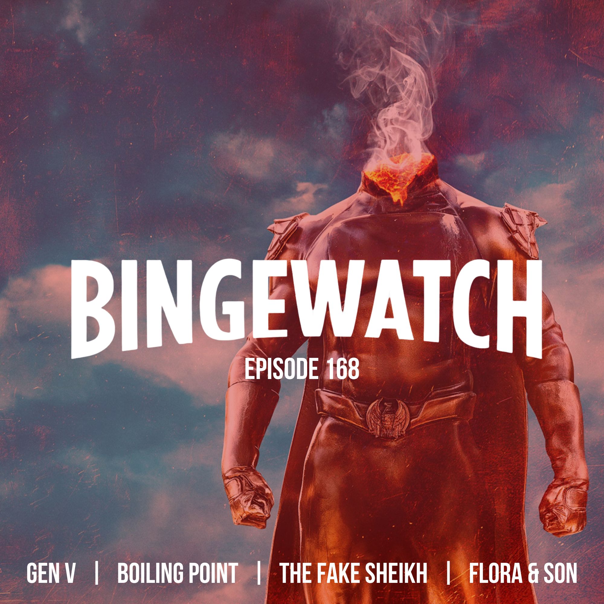 The Fake Sheikh  |  Gen V  |  Boiling Point  |  Flora & Son