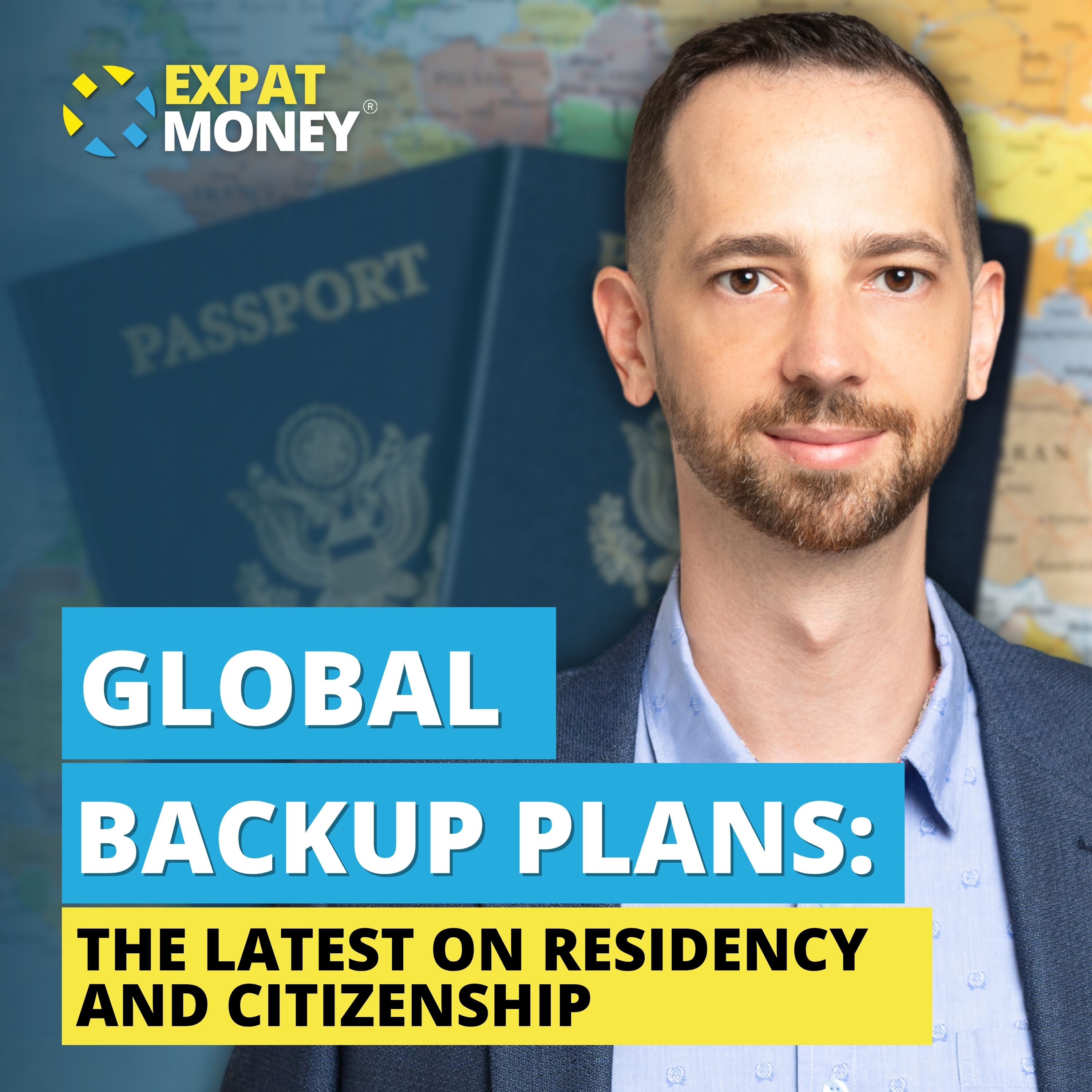 Global Backup Plans: The Latest on Residency and Citizenship