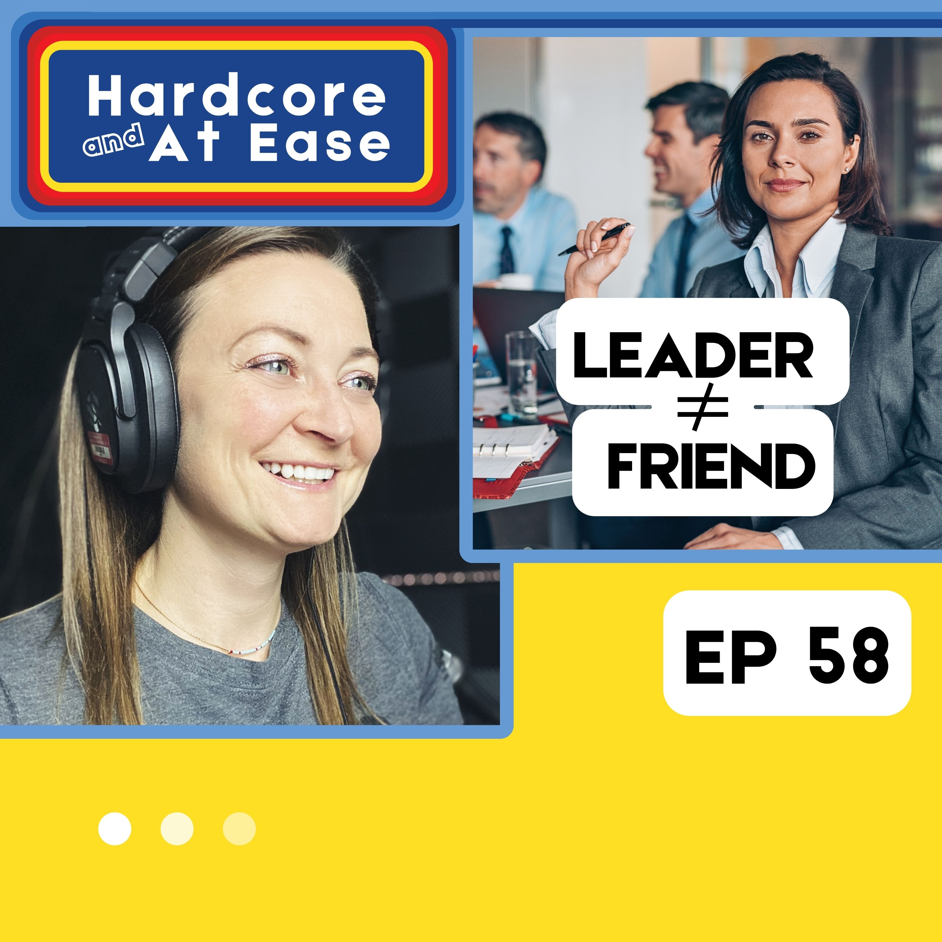 Friendship and Leadership Are Not the Same Thing episode artwork