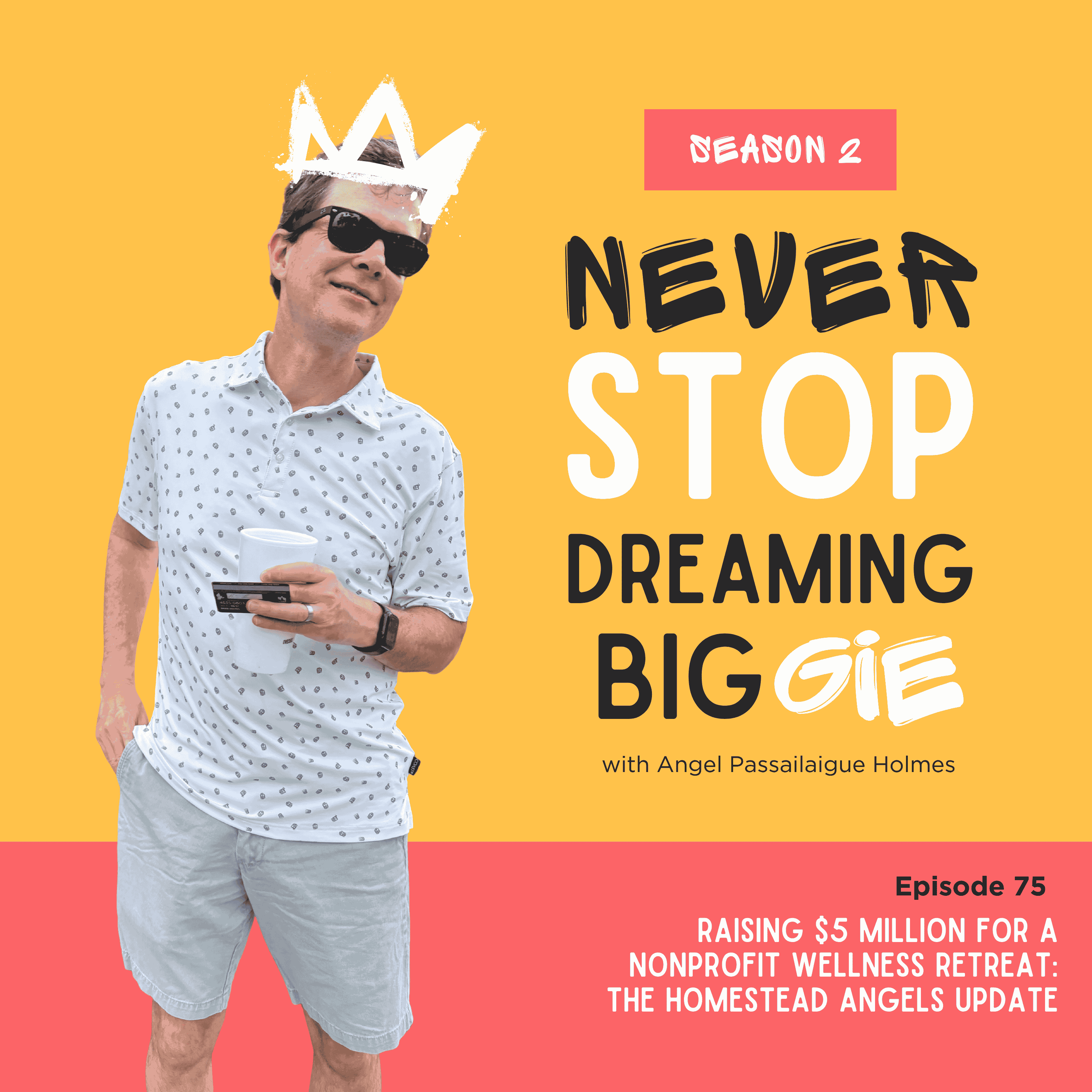 Episode 75: Raising $5 Million for a Nonprofit Wellness Retreat: The Homestead Angels Update episode artwork