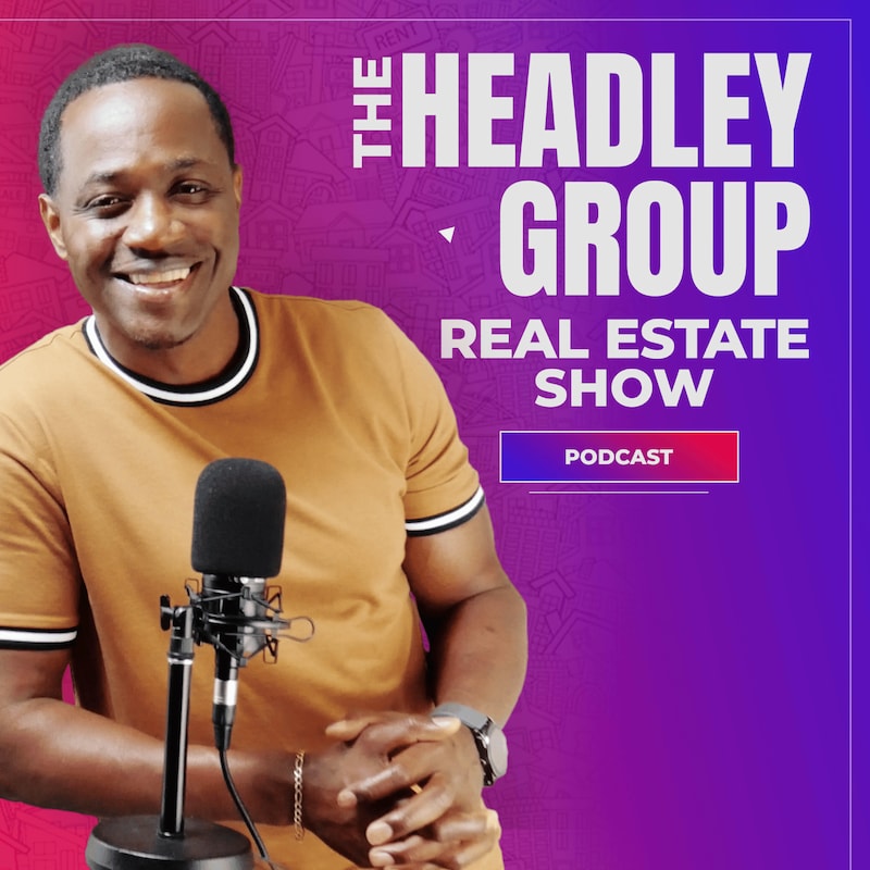Artwork for podcast The Headley Group Real Estate Podcast