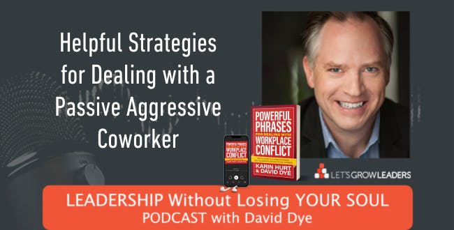 Helpful Communication Skills for Dealing with a Passive Aggressive Coworker: leadership skills to improve conflict resolution
