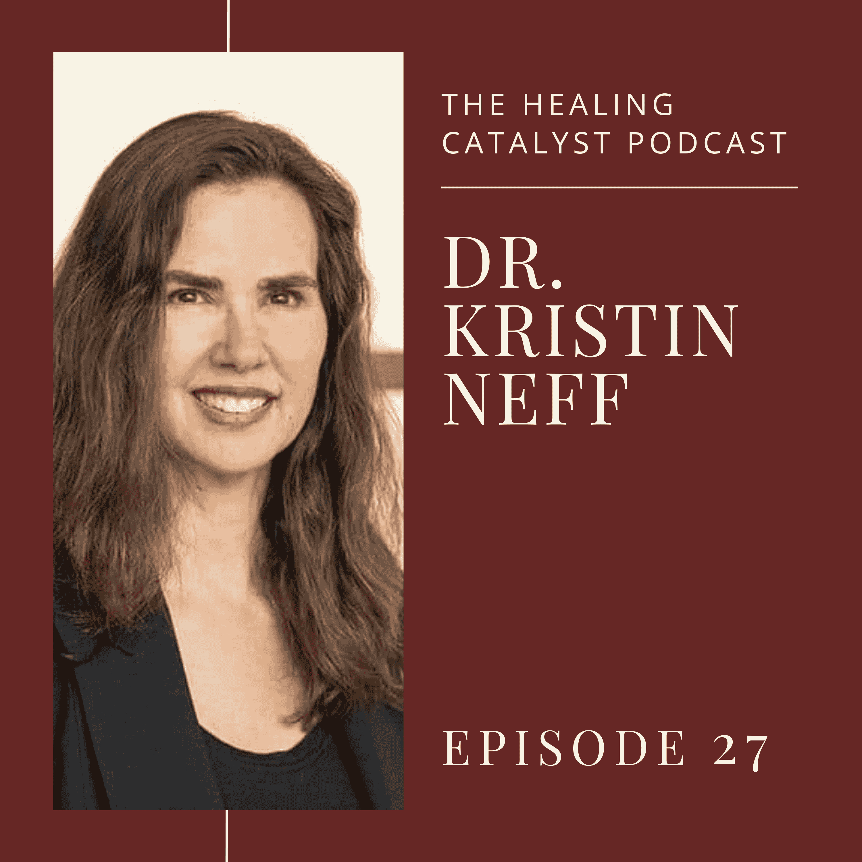 Simple Tools to Foster Self-Compassion & Reduce Suffering with Dr. Kristin Neff episode artwork