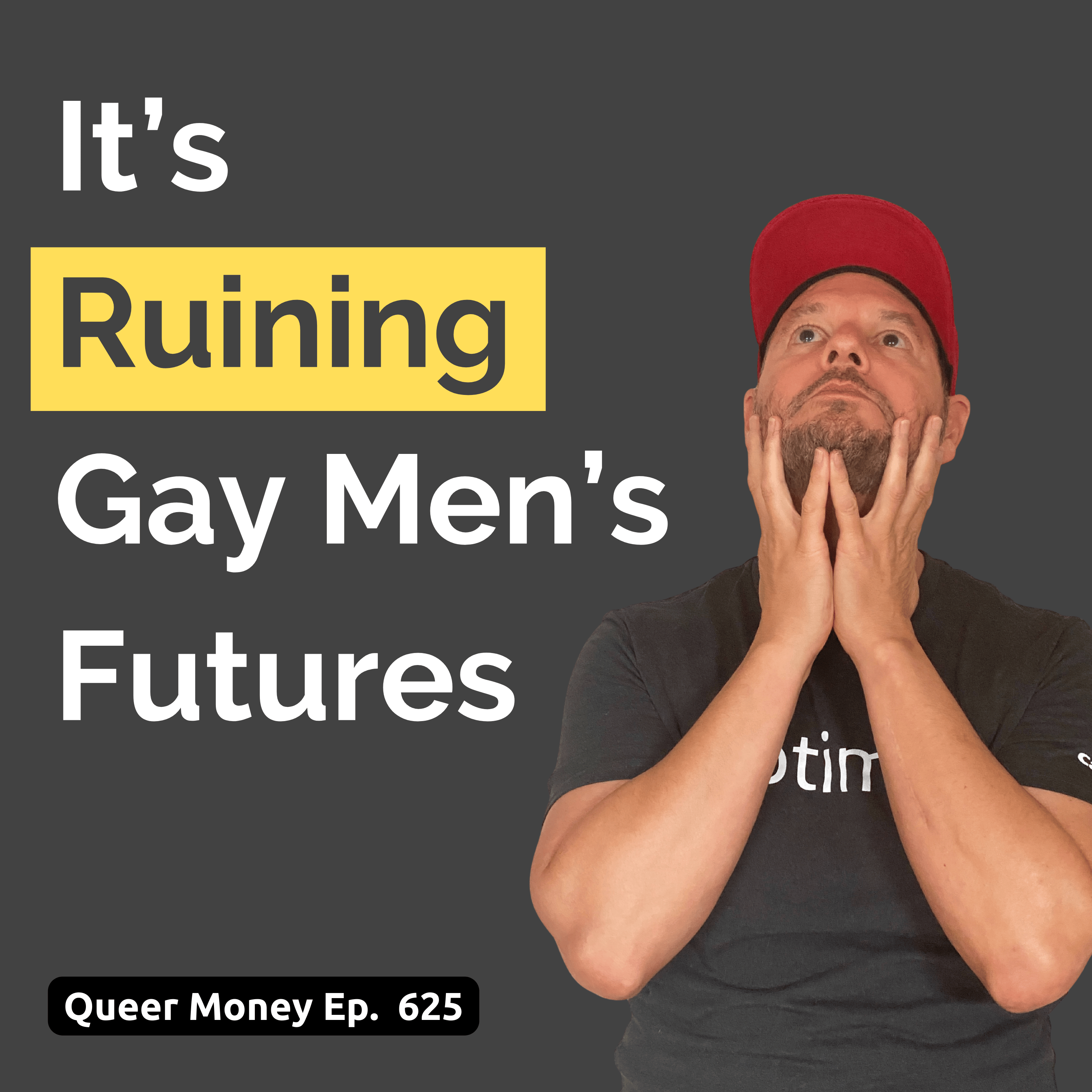 7 Ways Gay Men Are Sabotaging Their Retirement Success (And Don’t Even Realize It) | Queer Money Ep. 625
