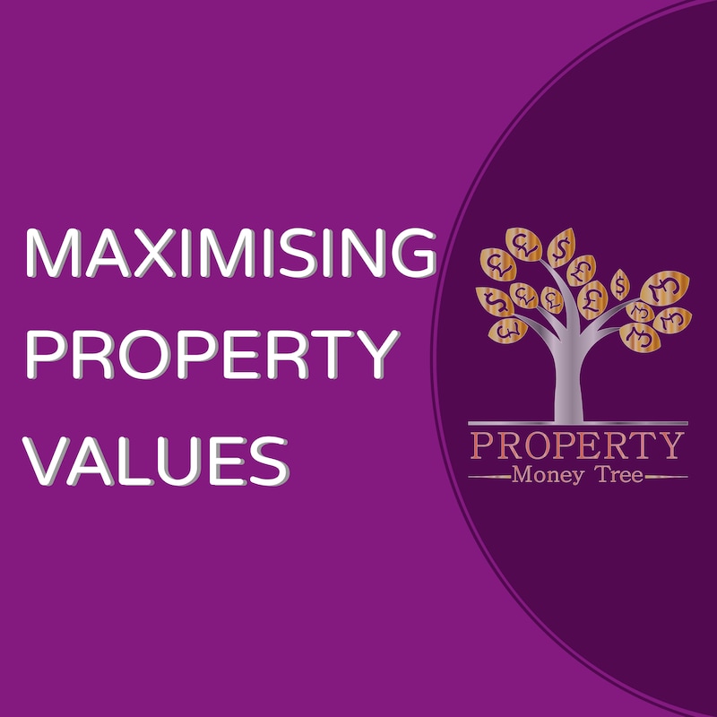 Artwork for podcast Maximising Property Values