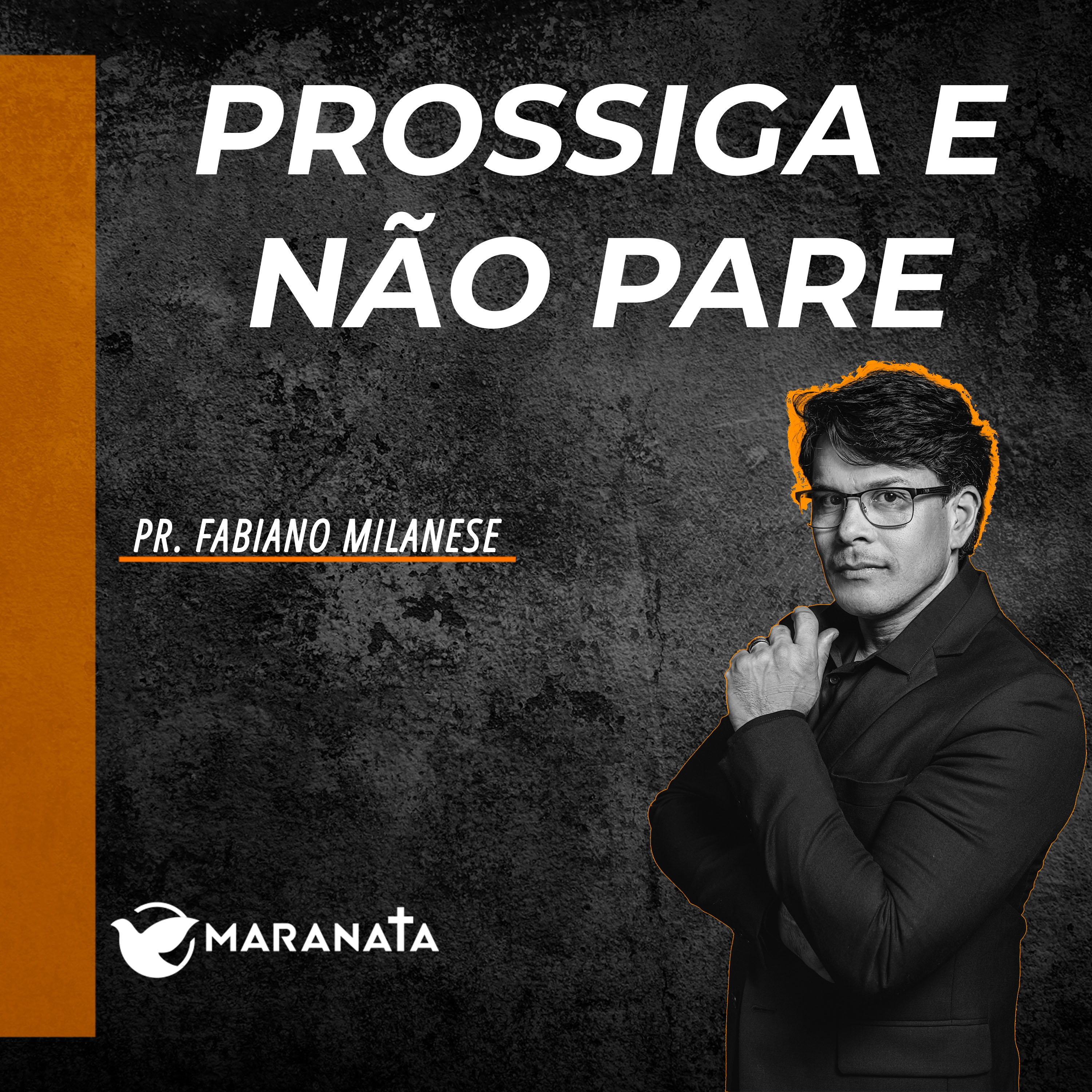 Prossiga e não pare - Pr. Fabiano Milanese