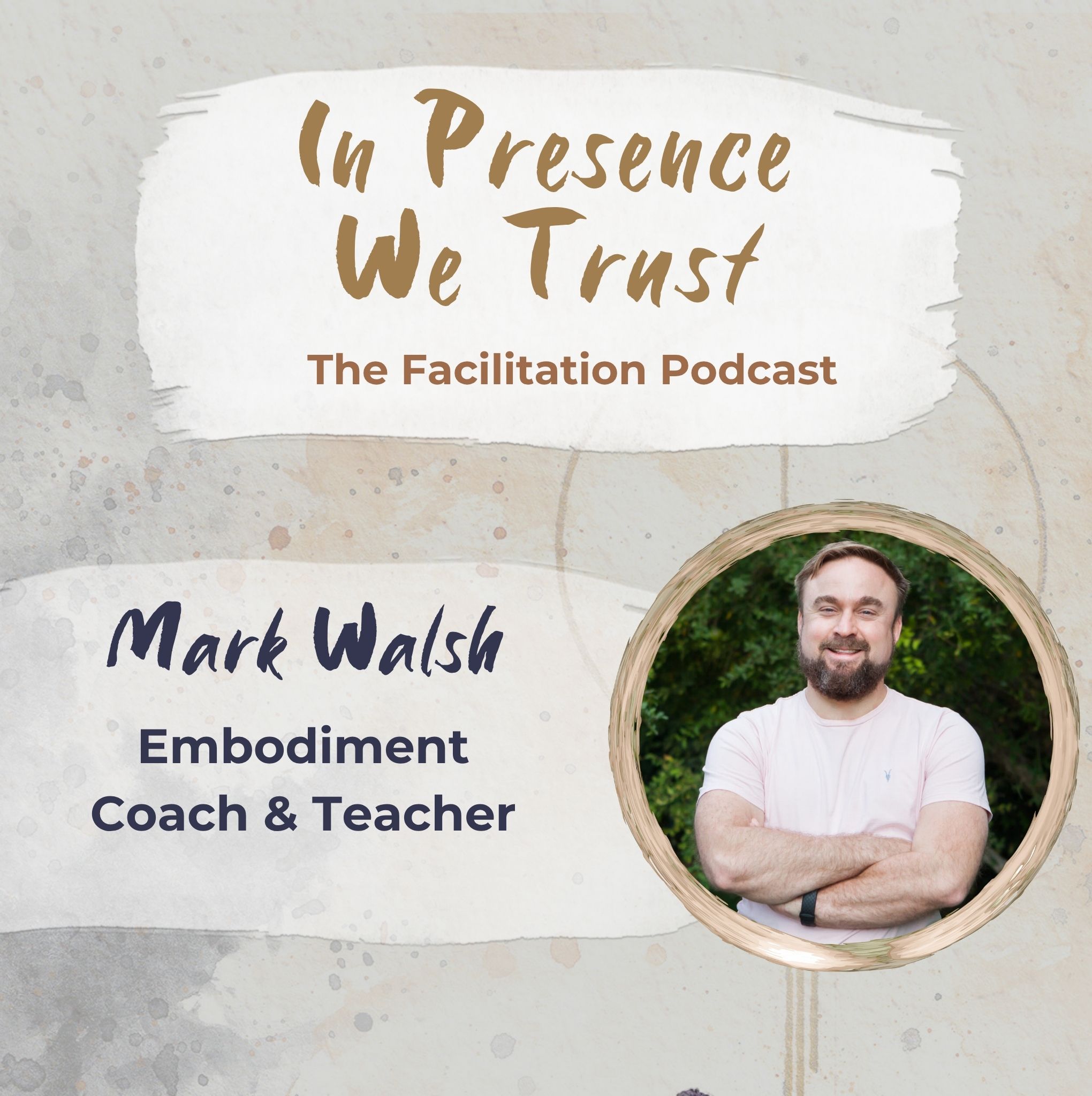 In Presence We Trust: The Facilitation Podcast