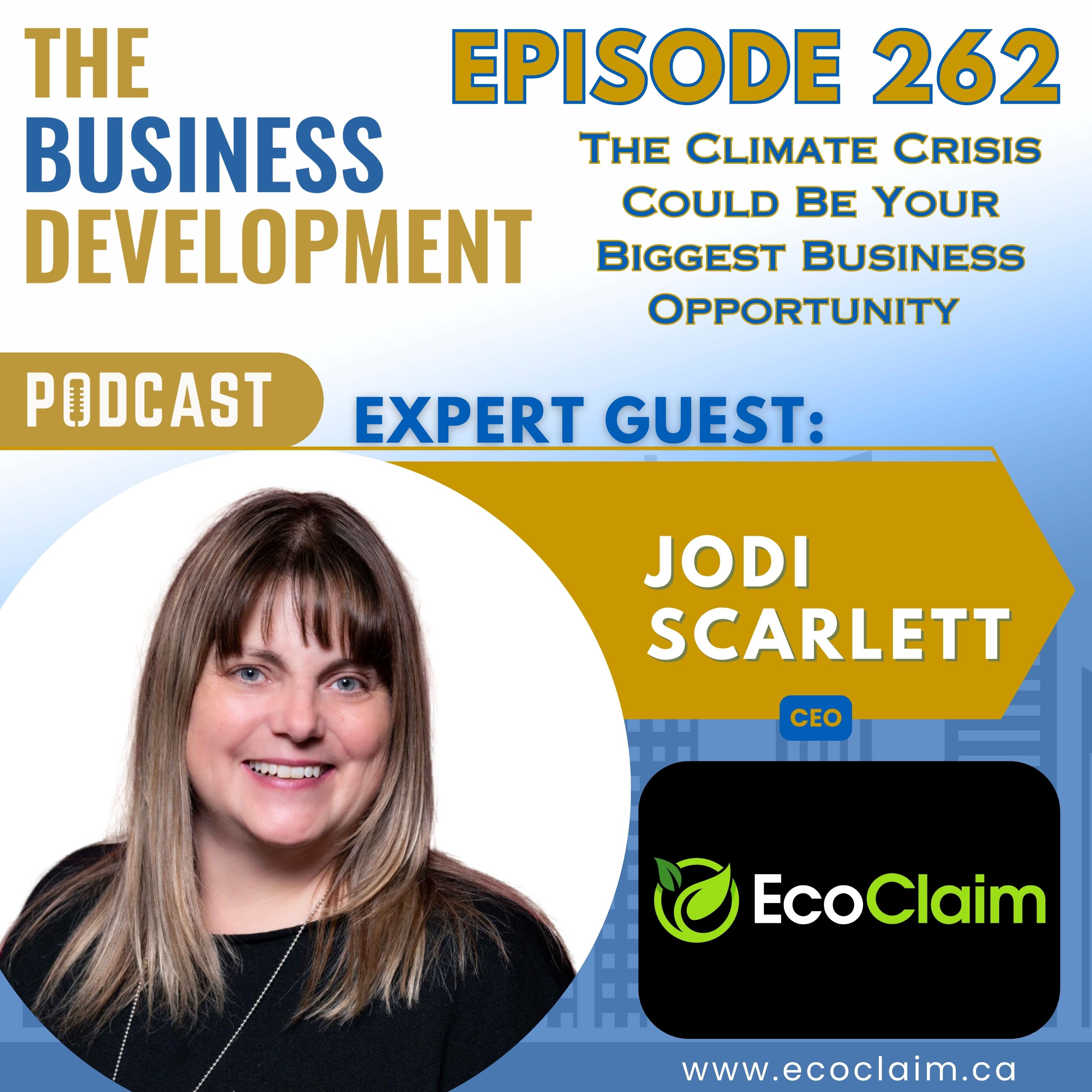 The Climate Crisis Could Be Your Biggest Business Opportunity with Jodi Scarlett The Climate Crisis Could Be Your Biggest Business Opportunity with Jodi Scarlett