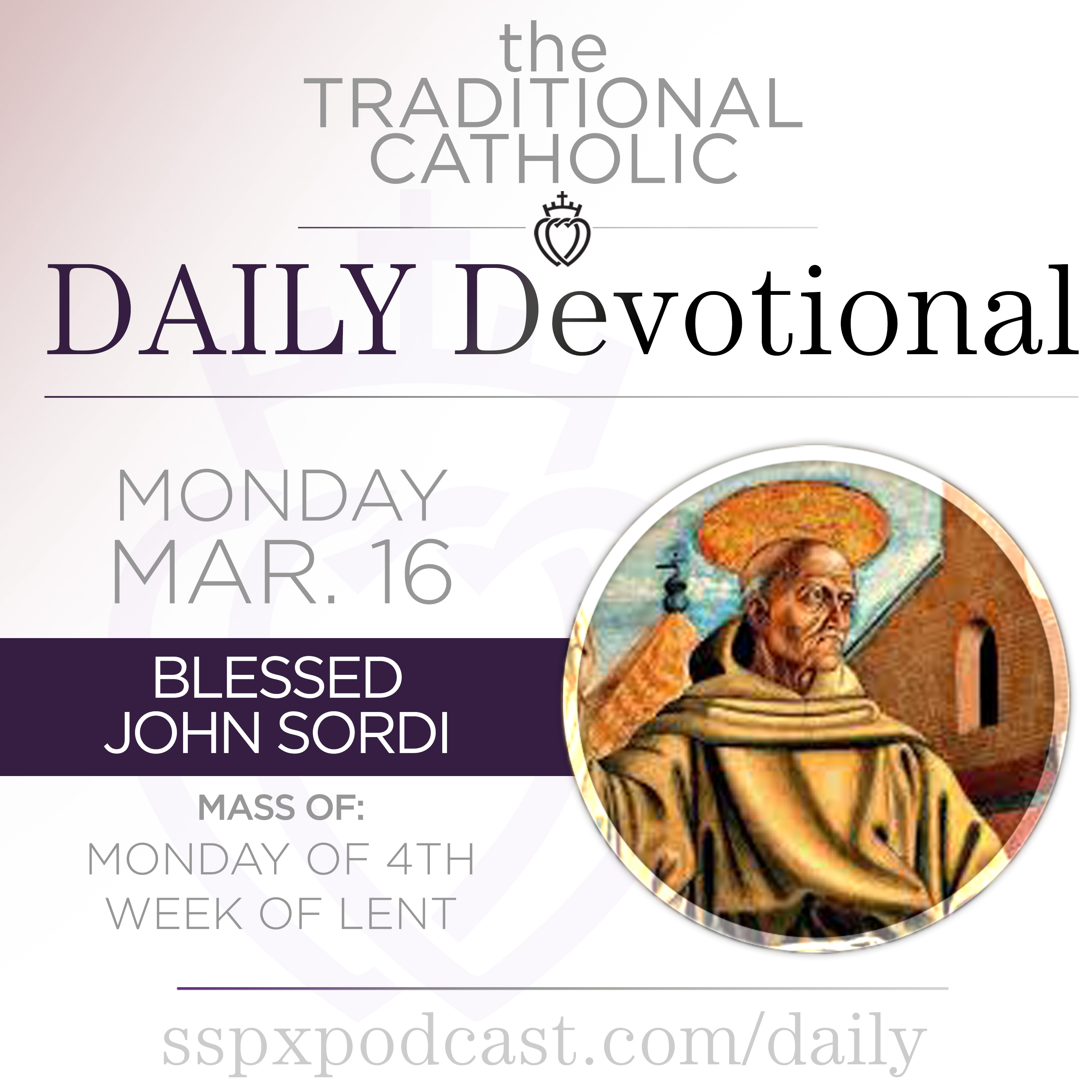 Mar 16 – Mon of 4th Wk of Lent / Bl John Sordi