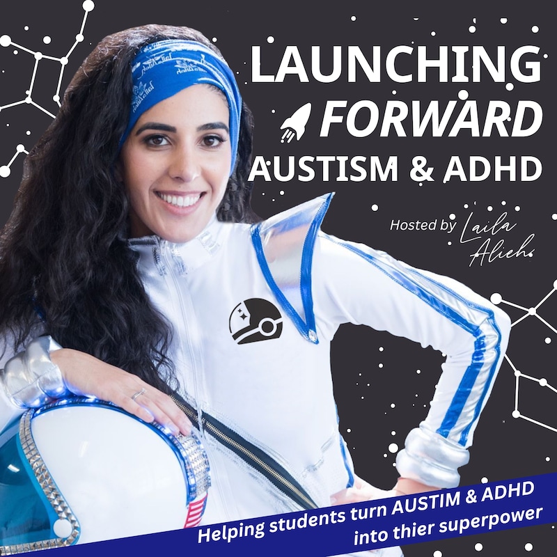 Artwork for podcast Launching Forward With Autism and ADHD : Helping students and parents turn Austism and ADHD Into Thier Superpower