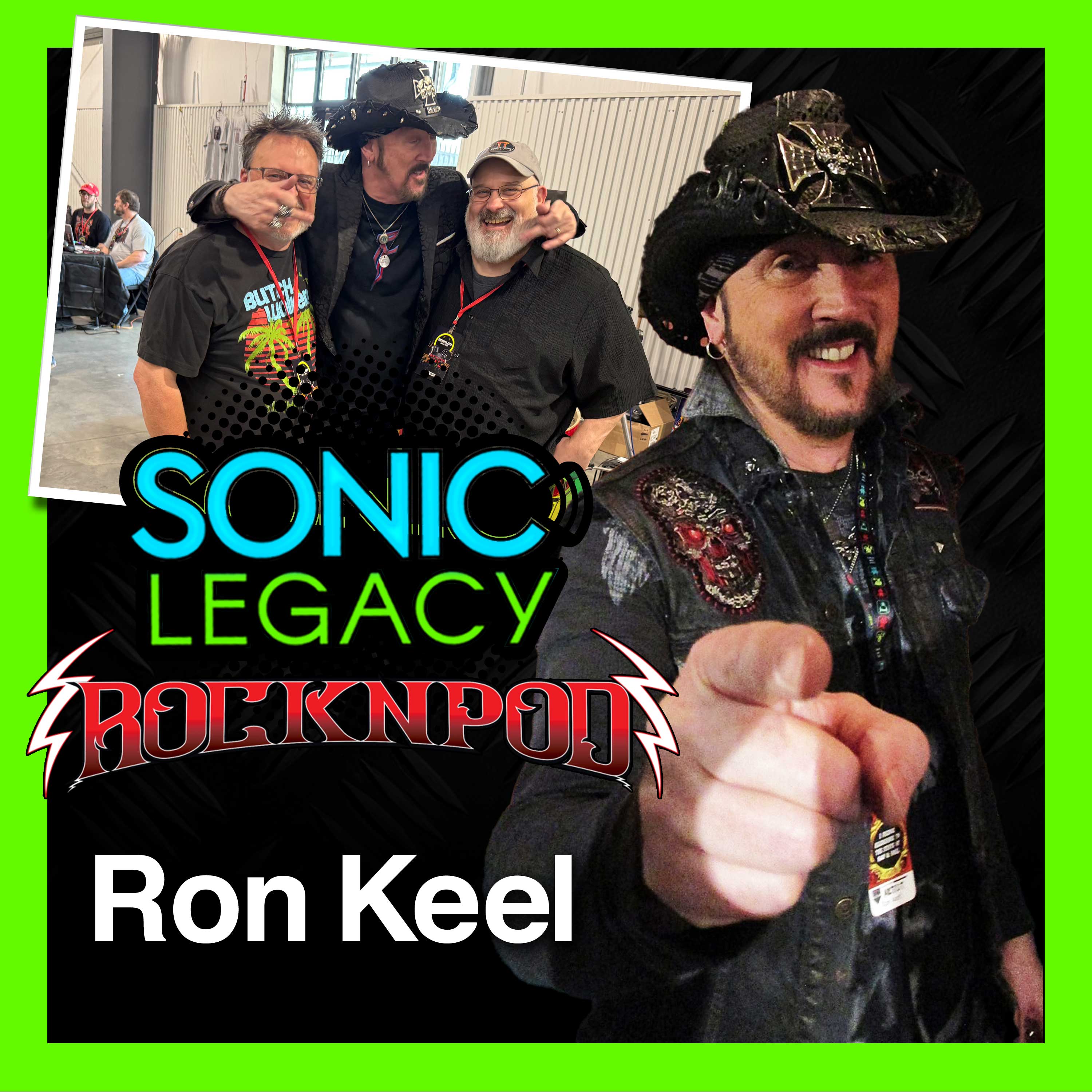 Rock N Pod 2025: Ron Keel (the Metal Cowboy) Interview with Sonic Legacy!